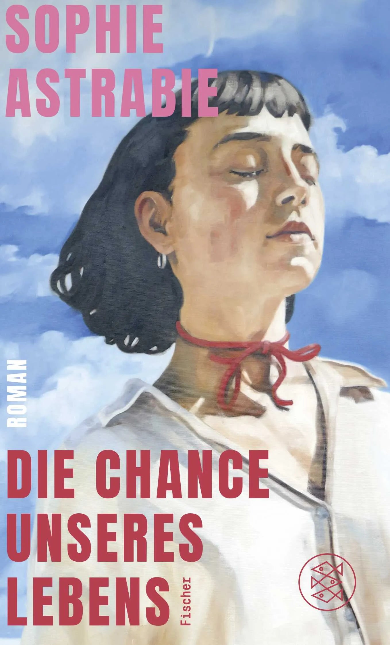 Buchcover von 'Die Chance unseres Lebens' - Gebundene Ausgabe von Sophie Astrabie