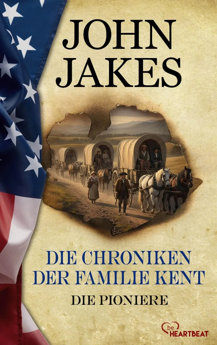 Cover: Die Chroniken der Familie Kent - Die Pioniere (E-Book) von John Jakes