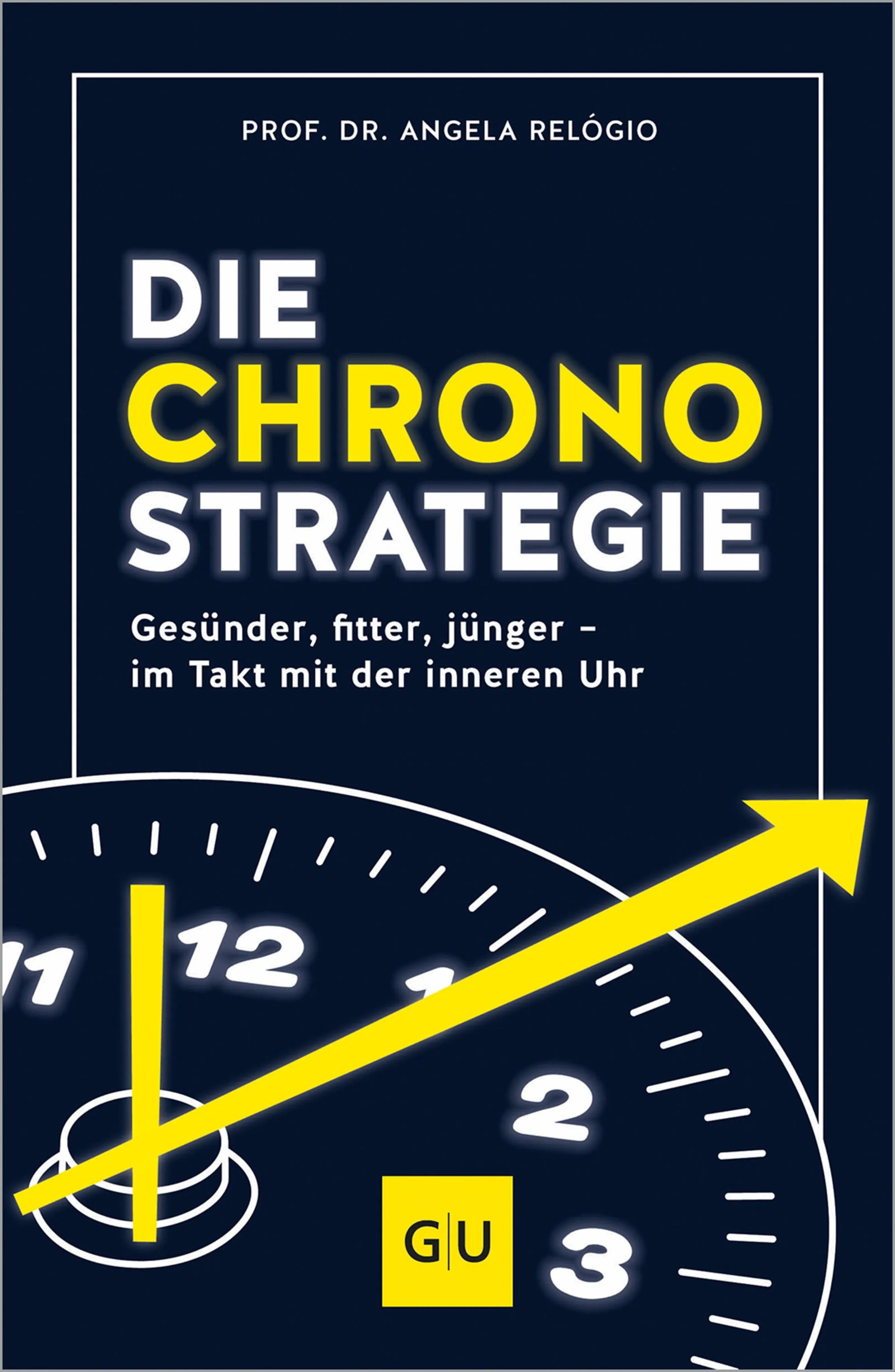 Cover: Die Chrono-Strategie (E-Book) von Prof. Dr. Angela Relógio