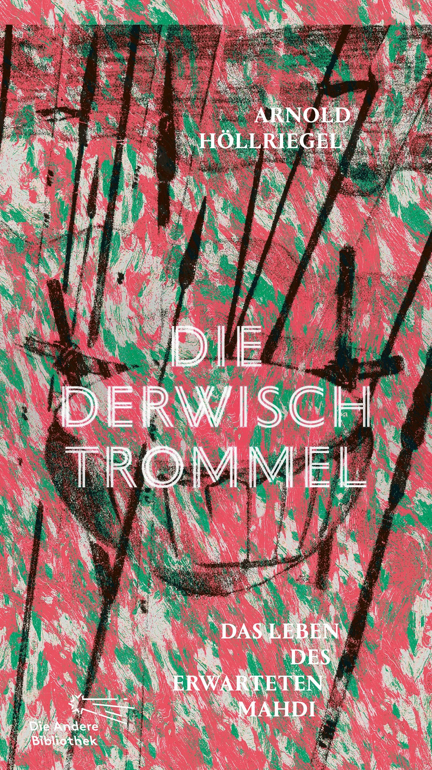 Buchcover von 'Die Derwischtrommel' - Gebundene Ausgabe von Arnold Höllriegel