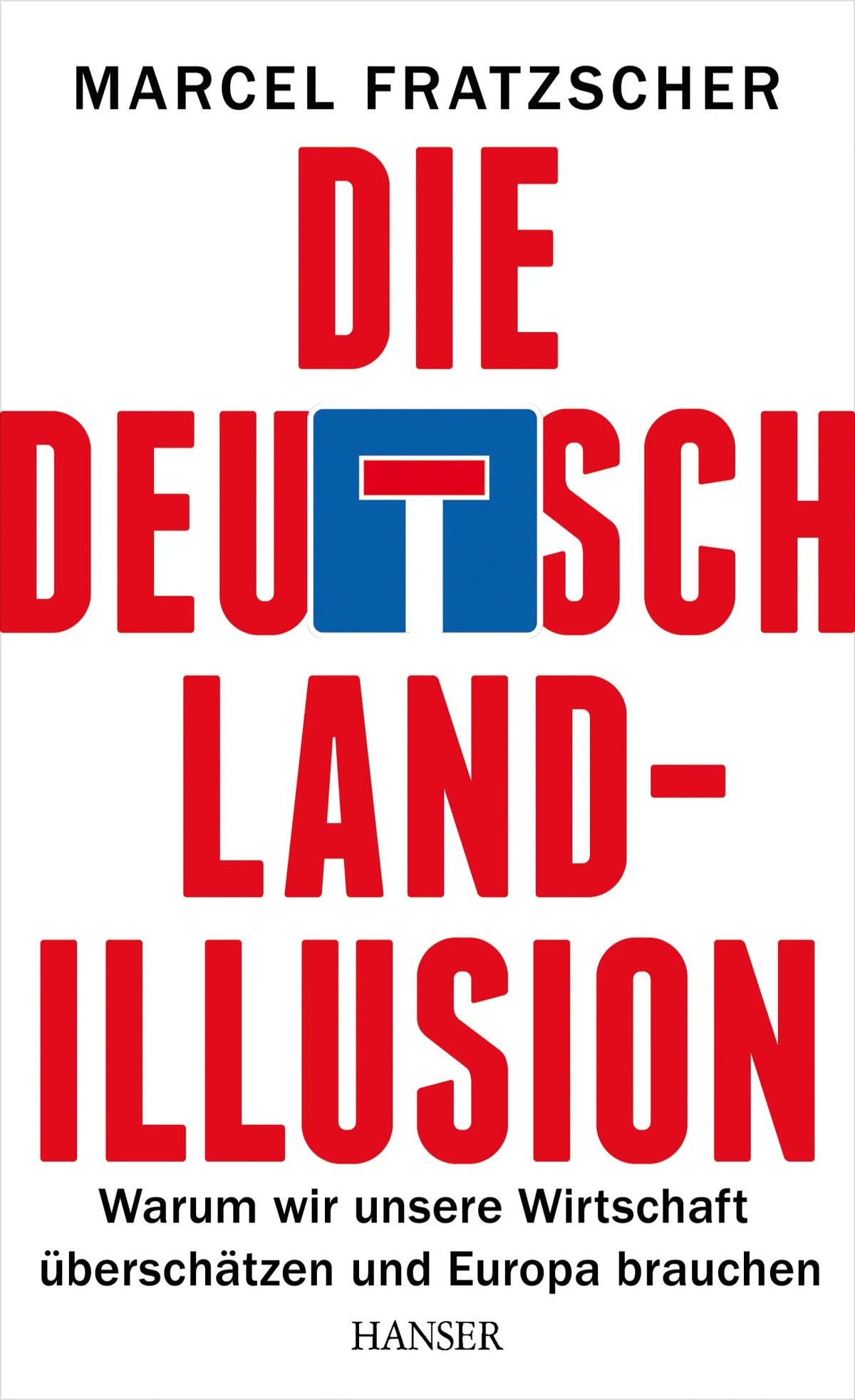 Buchcover von 'Die Deutschland-Illusion' - Gebundene Ausgabe von Marcel Fratzscher