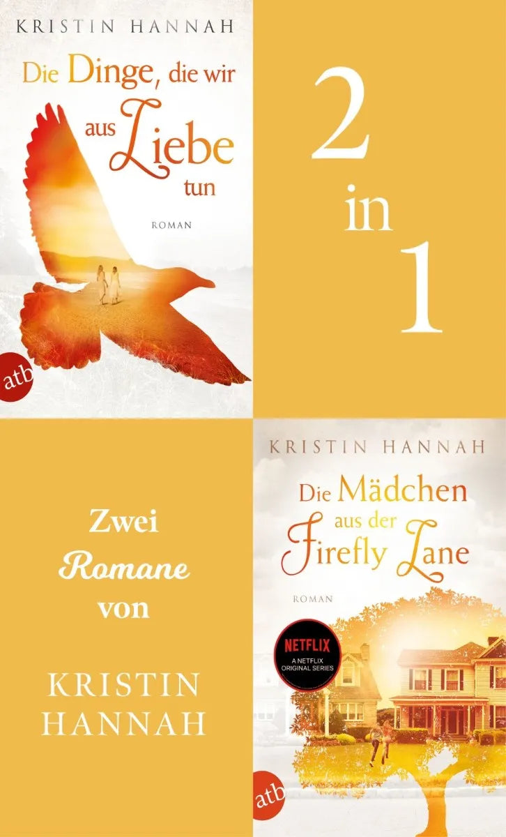 Cover: Die Dinge, die wir aus Liebe tun & Die Mädchen aus der Firefly Lane (E-Book) von Kristin Hannah