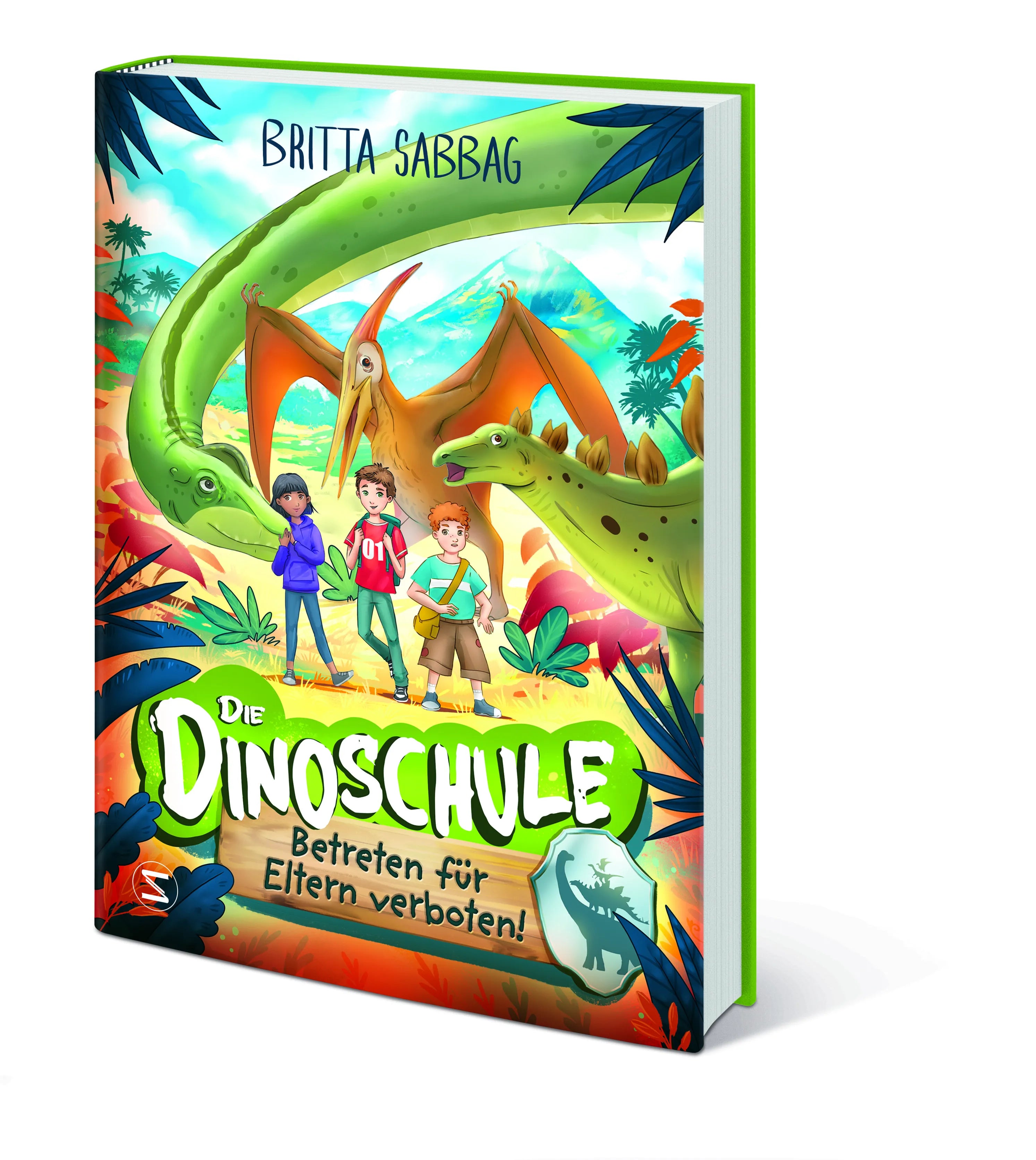 Britta Sabbag - Die Dinoschule – Betreten für Eltern verboten!