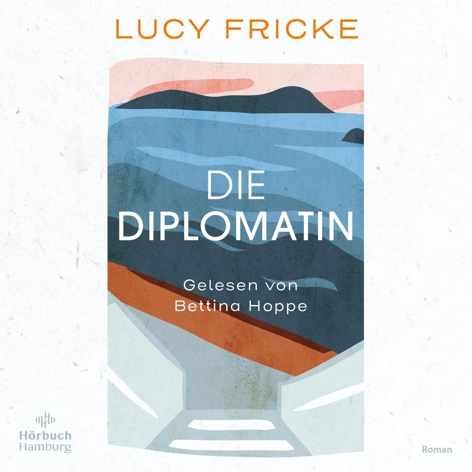 Buchcover von 'Die Diplomatin' - Hörbuch (CD) von Lucy Fricke