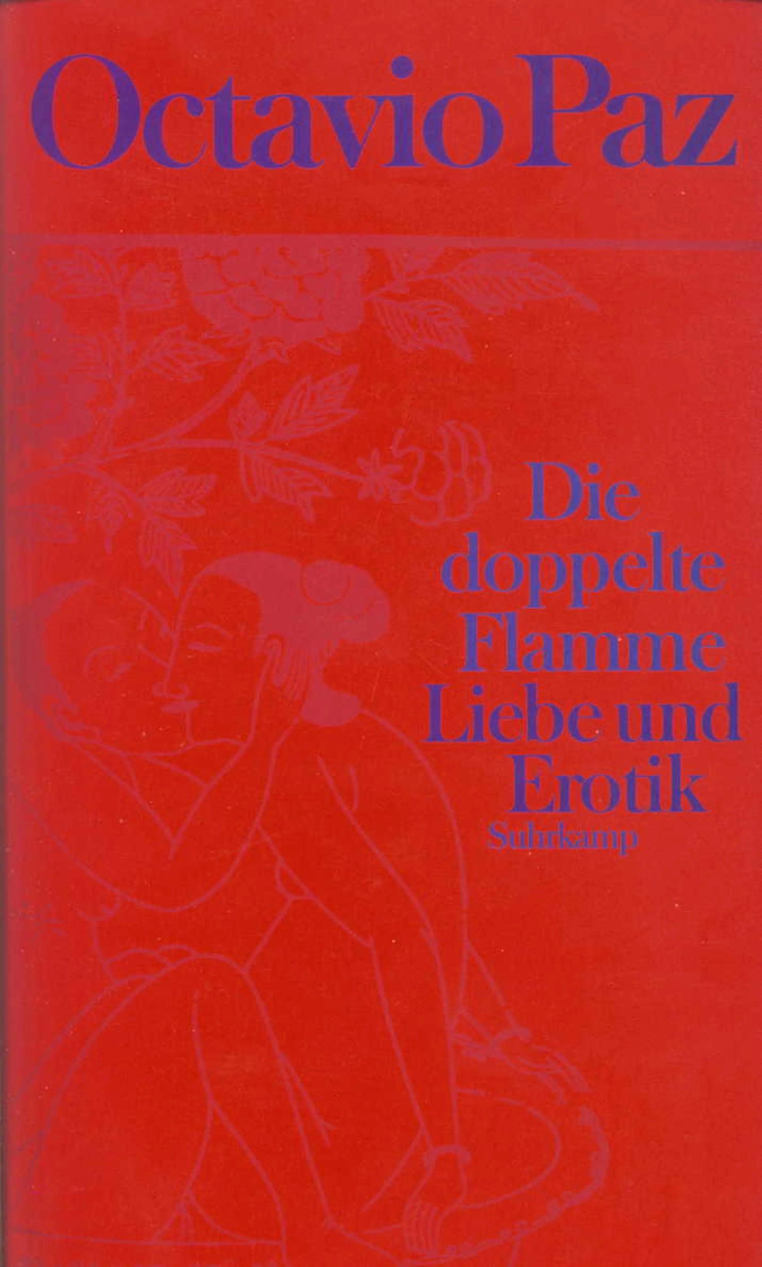 Buchcover von 'Die doppelte Flamme Liebe und Erotik' - Gebundene Ausgabe von Octavio Paz