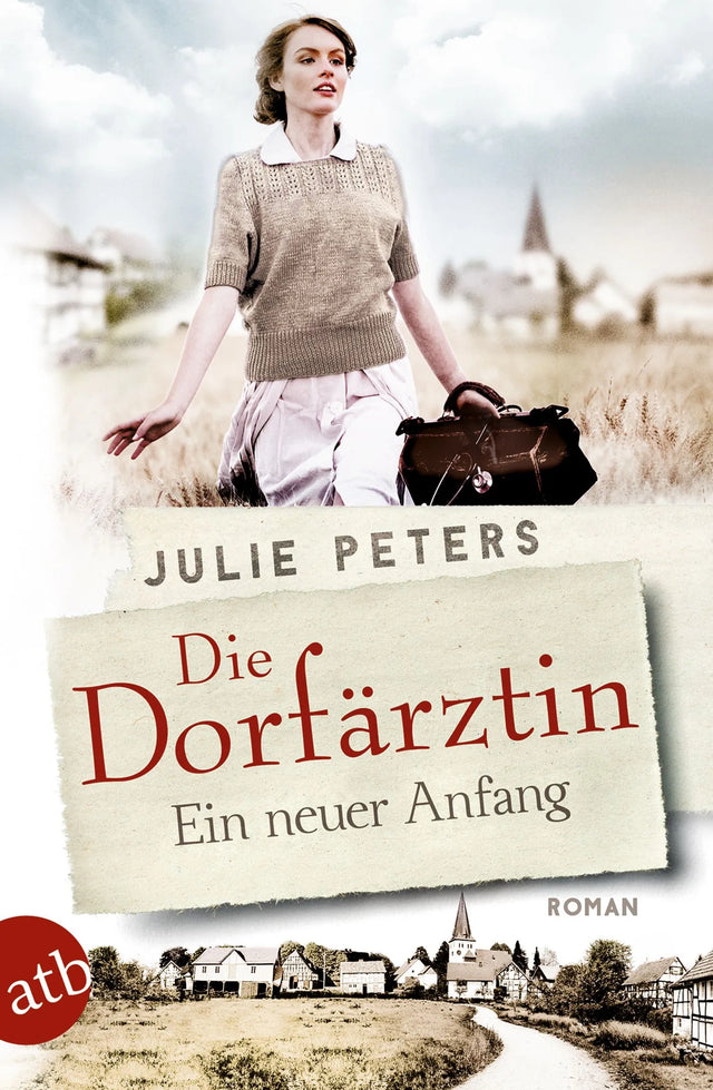 Buchcover von 'Die Dorfärztin - Ein neuer Anfang' - Taschenbuch von Julie Peters
