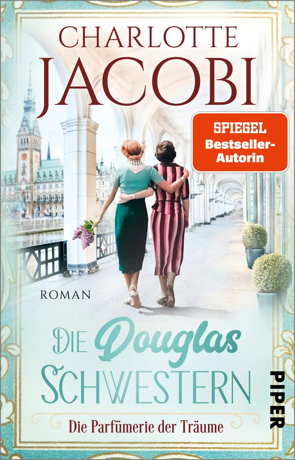 Buchcover von 'Die Douglas-Schwestern – Die Parfümerie der Träume' - Taschenbuch von Charlotte Jacobi