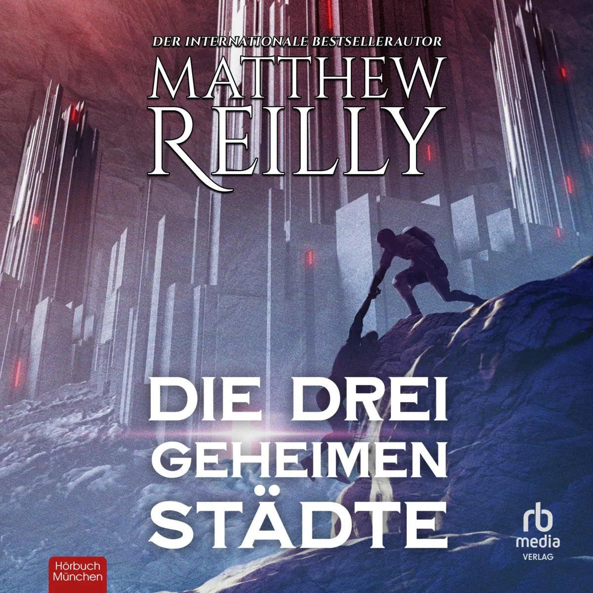 Cover: Die drei geheimen Städte (Hörbuch Download) von Matthew Reilly