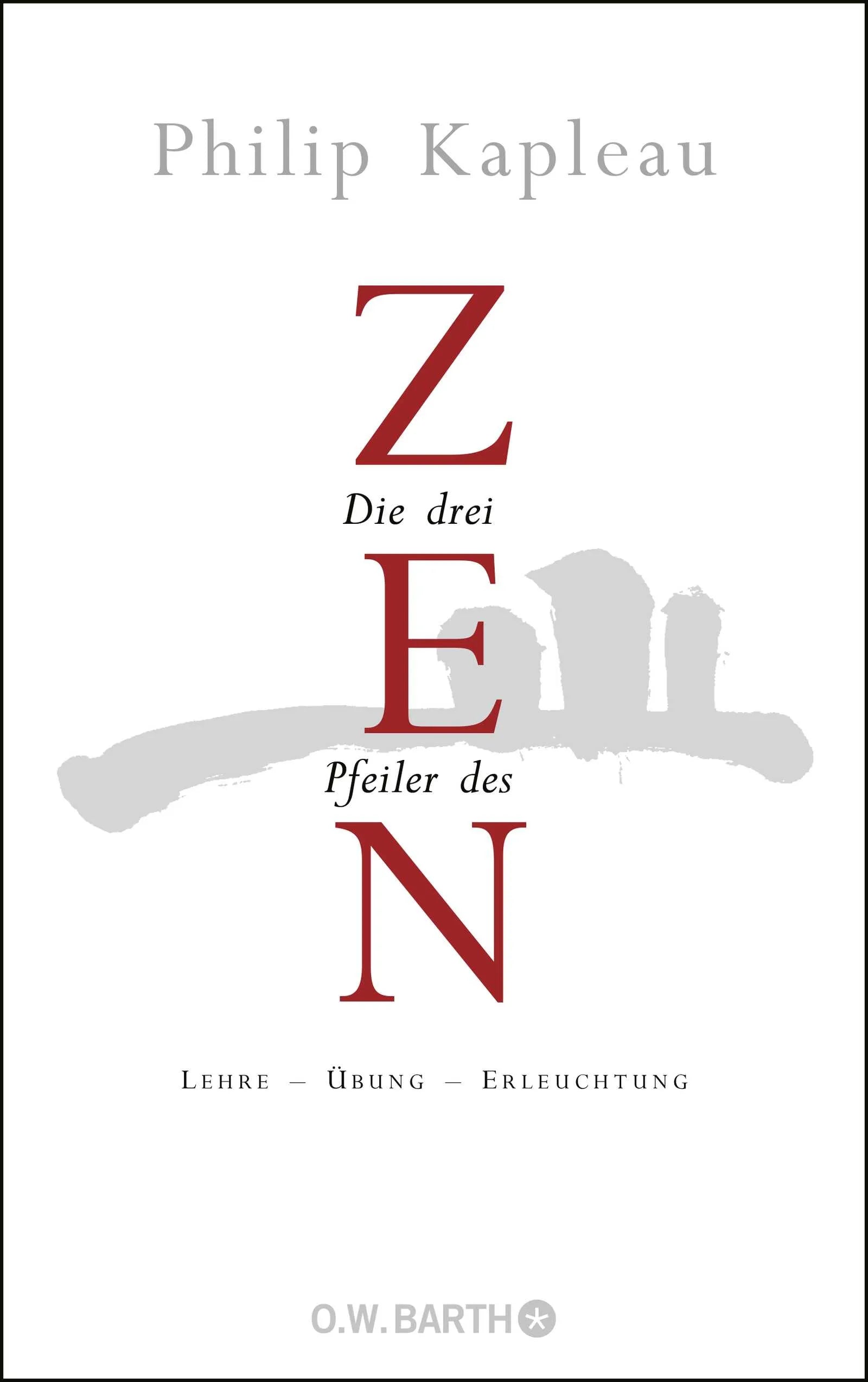 Buchcover von 'Die drei Pfeiler des Zen' - Gebundene Ausgabe von Philip Kapleau