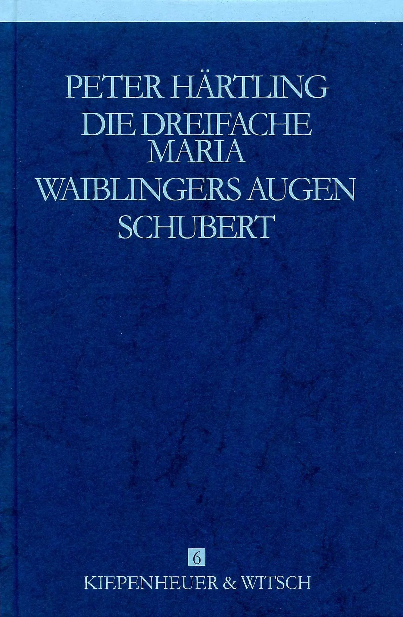 Buchcover von 'Die dreifache Maria /Waiblingers Augen /Schubert' - Gebundene Ausgabe von Peter Härtling