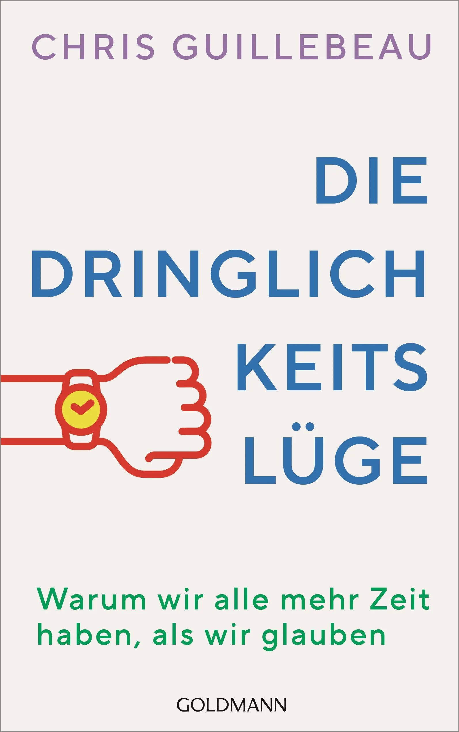 Cover: Die Dringlichkeitslüge (E-Book) von Chris Guillebeau
