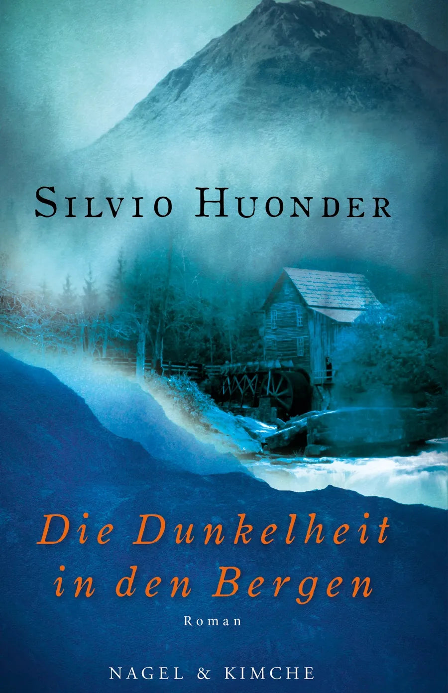 Buchcover von 'Die Dunkelheit in den Bergen' - Gebundene Ausgabe von Silvio Huonder