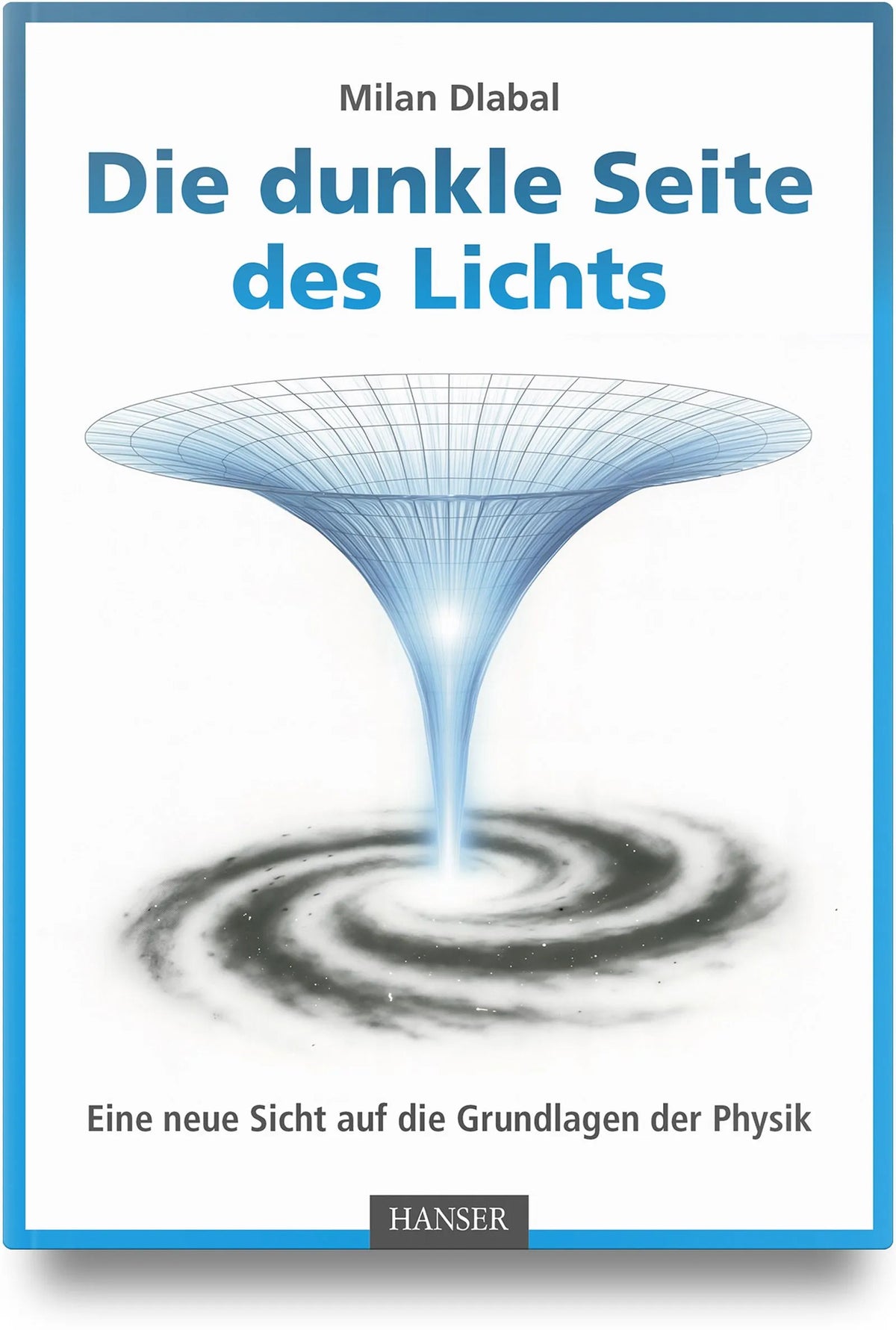Cover: Die dunkle Seite des Lichts (Hardcover) von Milan Dlabal