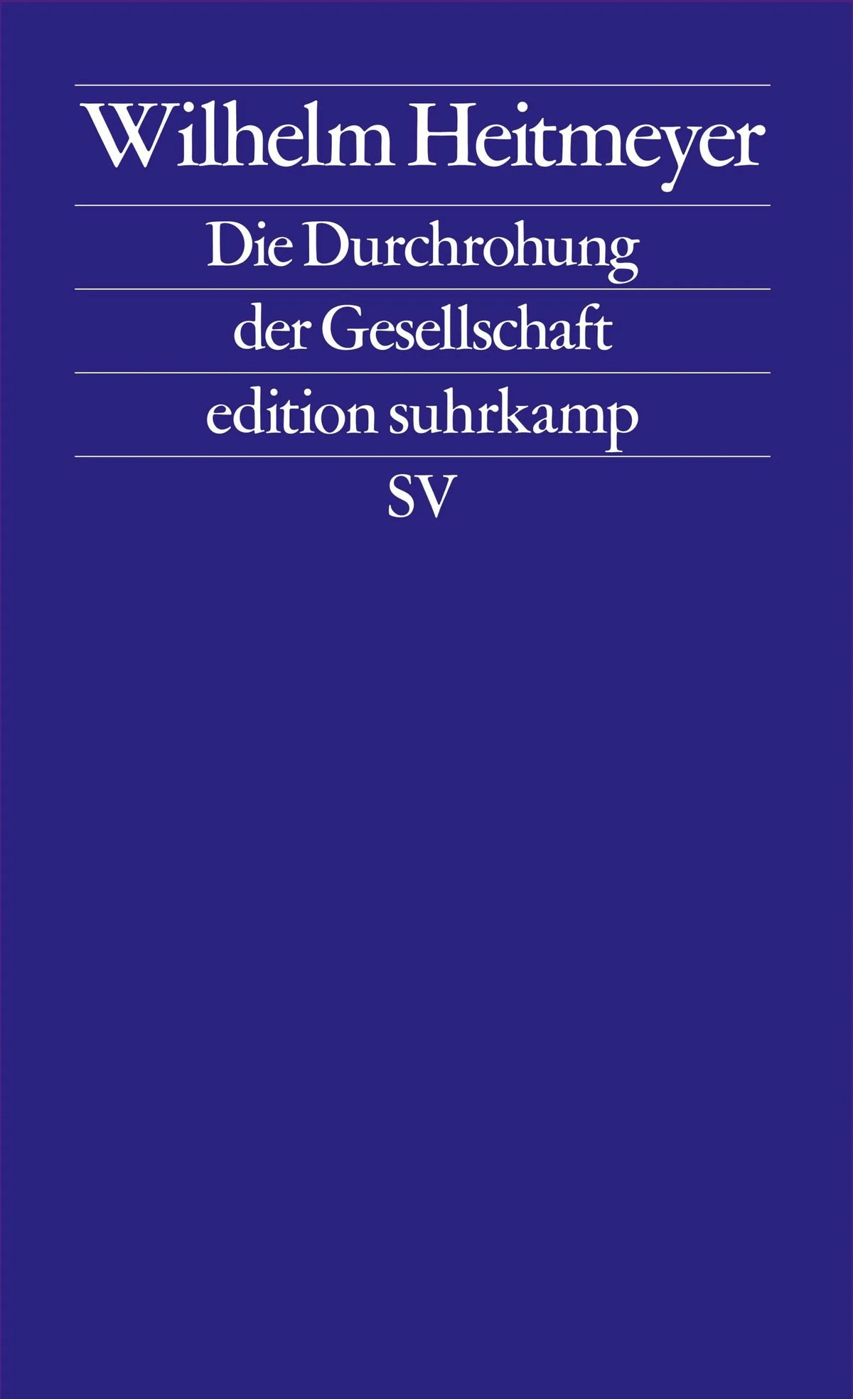 Cover: Die Durchrohung der Gesellschaft - Signaturen der Bedrohung III (E-Book) von Wilhelm Heitmeyer