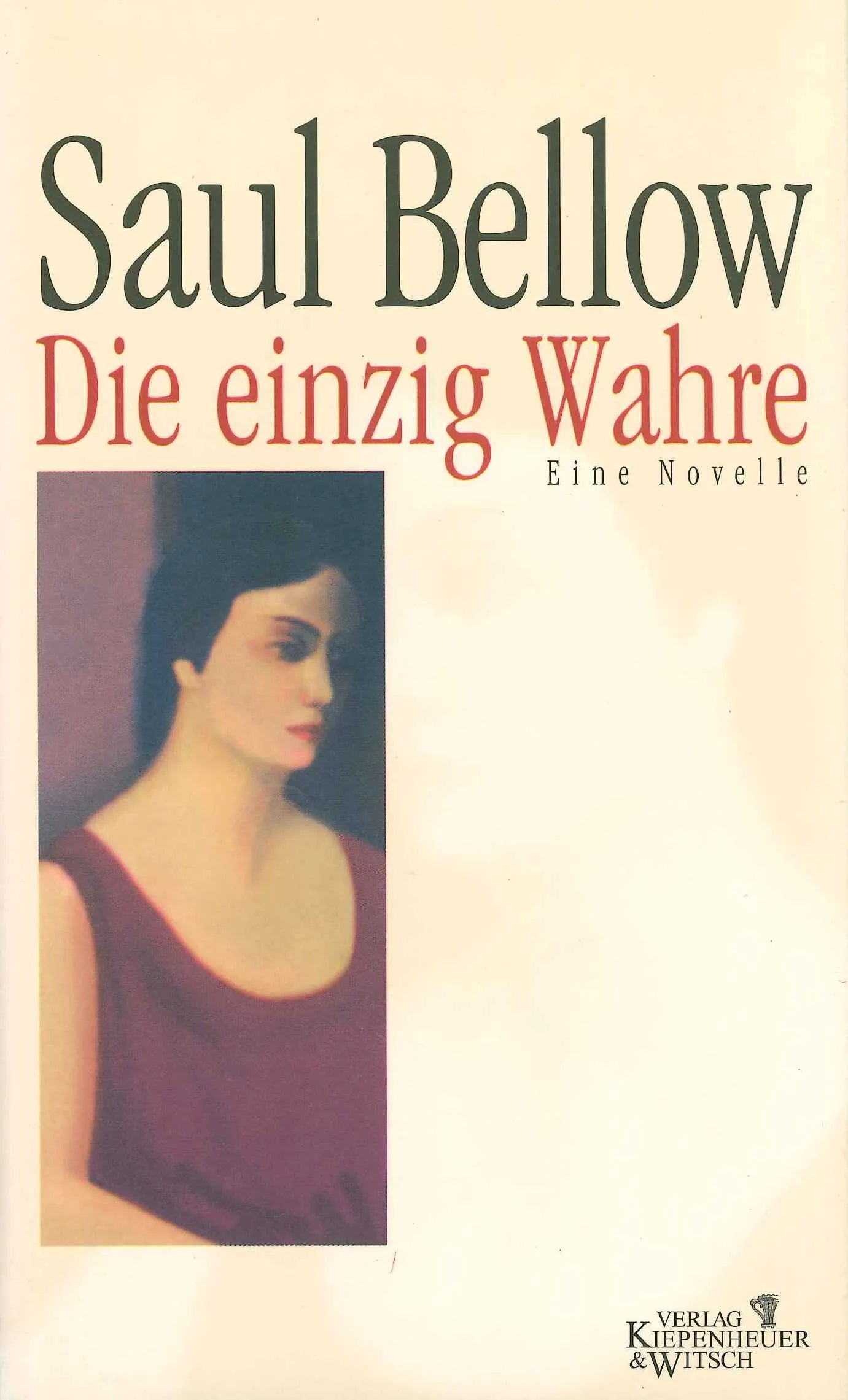 Buchcover von 'Die einzig Wahre' - Gebundene Ausgabe von Saul Bellow
