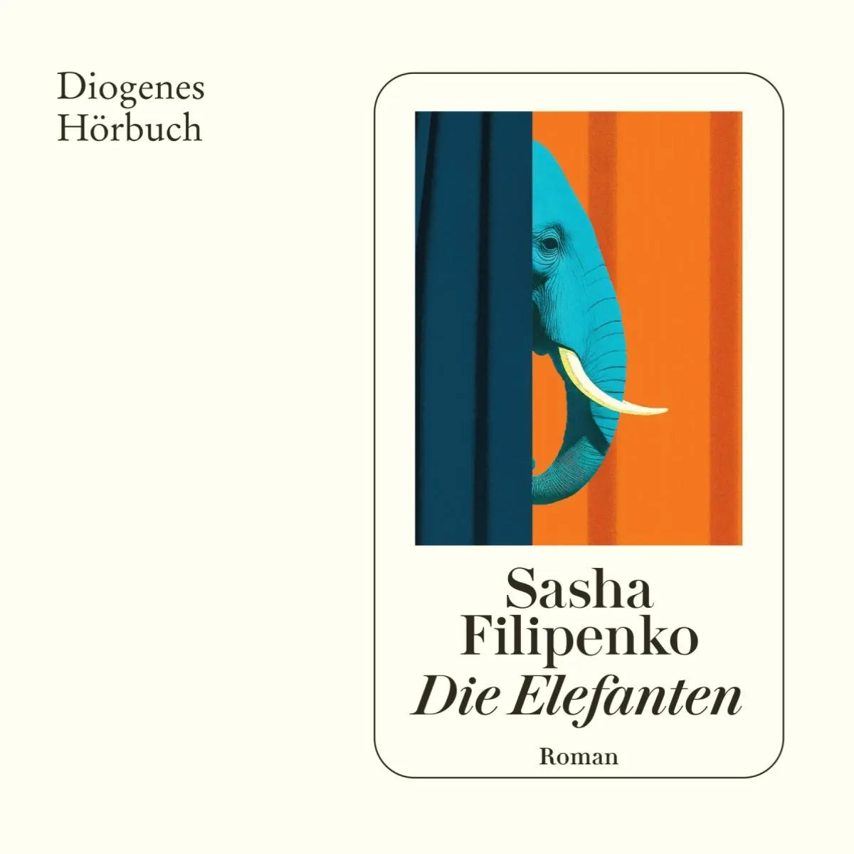 Cover: Die Elefanten (Hörbuch Download) von Sasha Filipenko