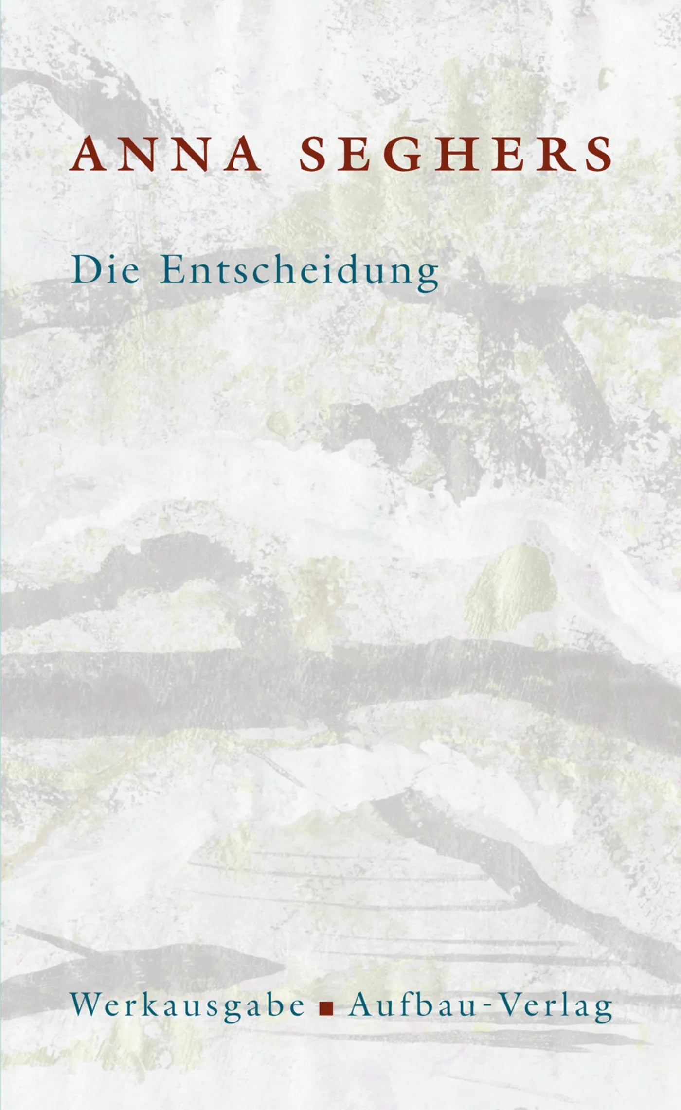 Buchcover von 'Die Entscheidung' - Gebundene Ausgabe von Anna Seghers