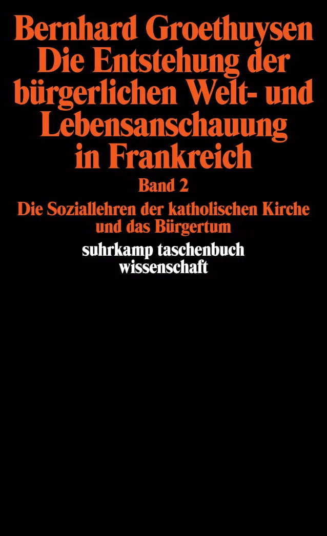 Buchcover von 'Die Entstehung der bürgerlichen Welt- und Lebensanschauung in Frankreich' - Taschenbuch von Bernhard Groethuysen