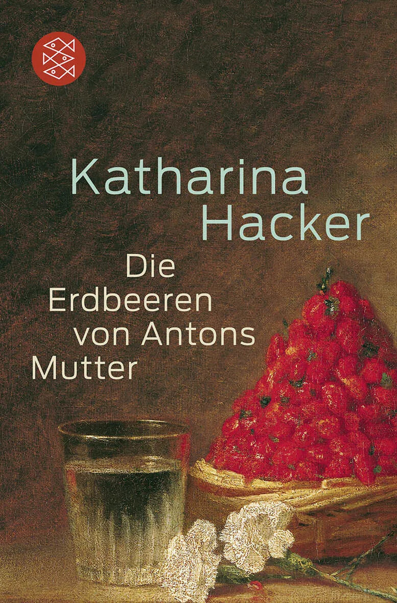 Buchcover von 'Die Erdbeeren von Antons Mutter' - Taschenbuch von Katharina Hacker