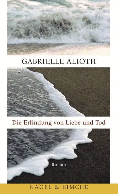 Buchcover von 'Die Erfindung von Liebe und Tod' - Gebundene Ausgabe von Gabrielle Alioth