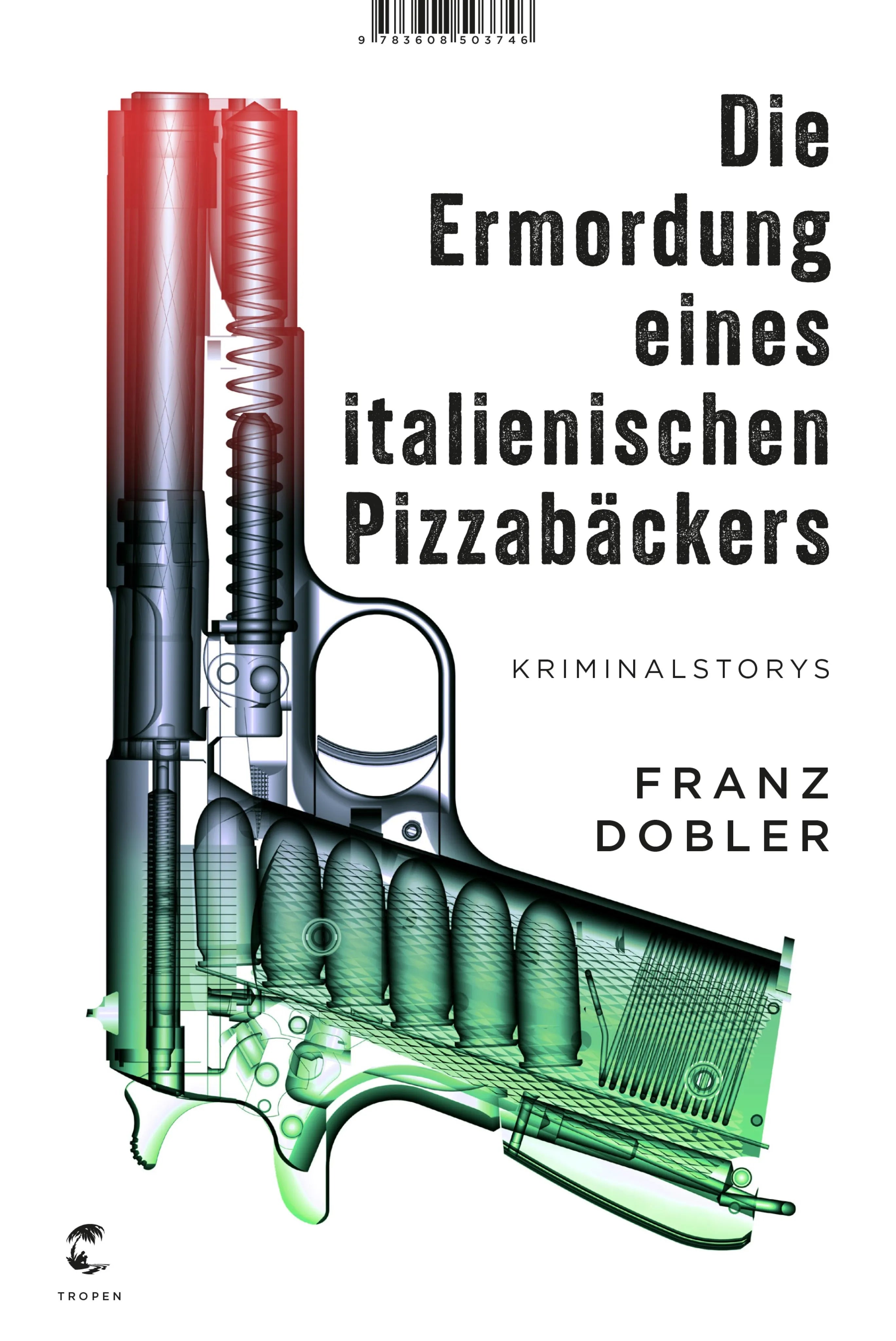 Cover: Die Ermordung eines italienischen Pizzabäckers (E-Book) von Franz Dobler