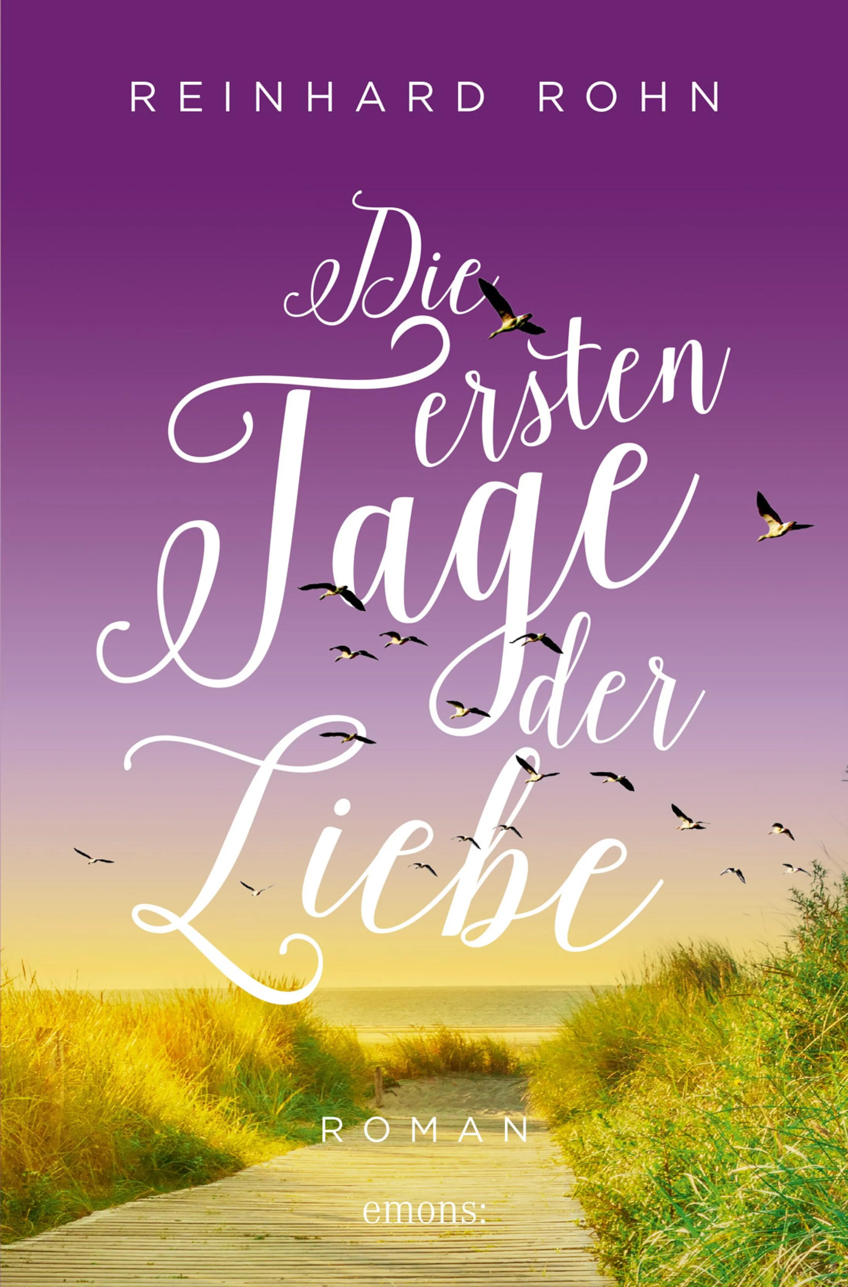 Cover: Die ersten Tage der Liebe (E-Book) von Reinhard Rohn