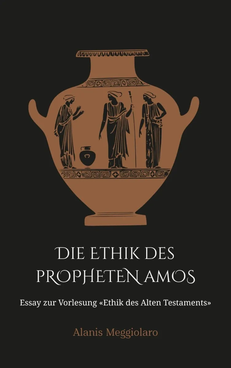 Cover: Die Ethik des Propheten Amos (E-Book) von Alanis Meggiolaro
