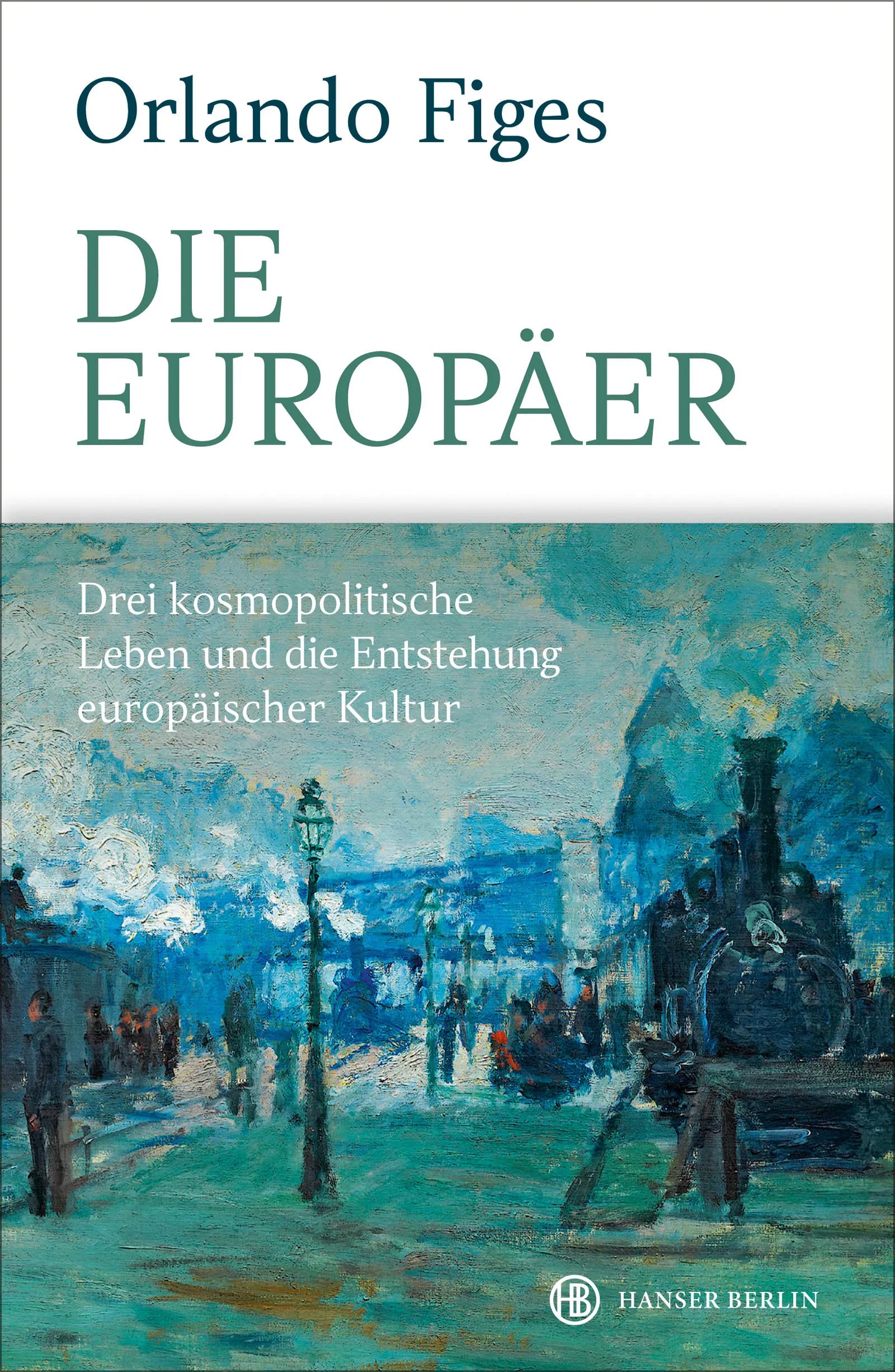 Buchcover von 'Die Europäer' - Gebundene Ausgabe von Orlando Figes