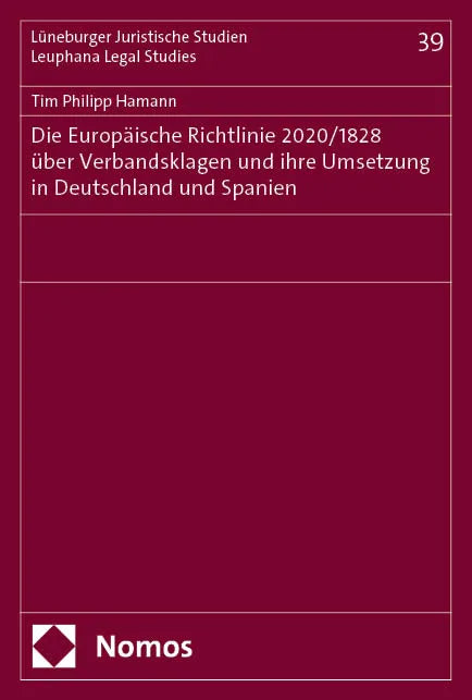 Cover: Die Europäische Richtlinie 2020/1828 über Verbandsklagen und ihre Umsetzung in Deutschland und Spanien (E-Book) von Tim Philipp Hamann