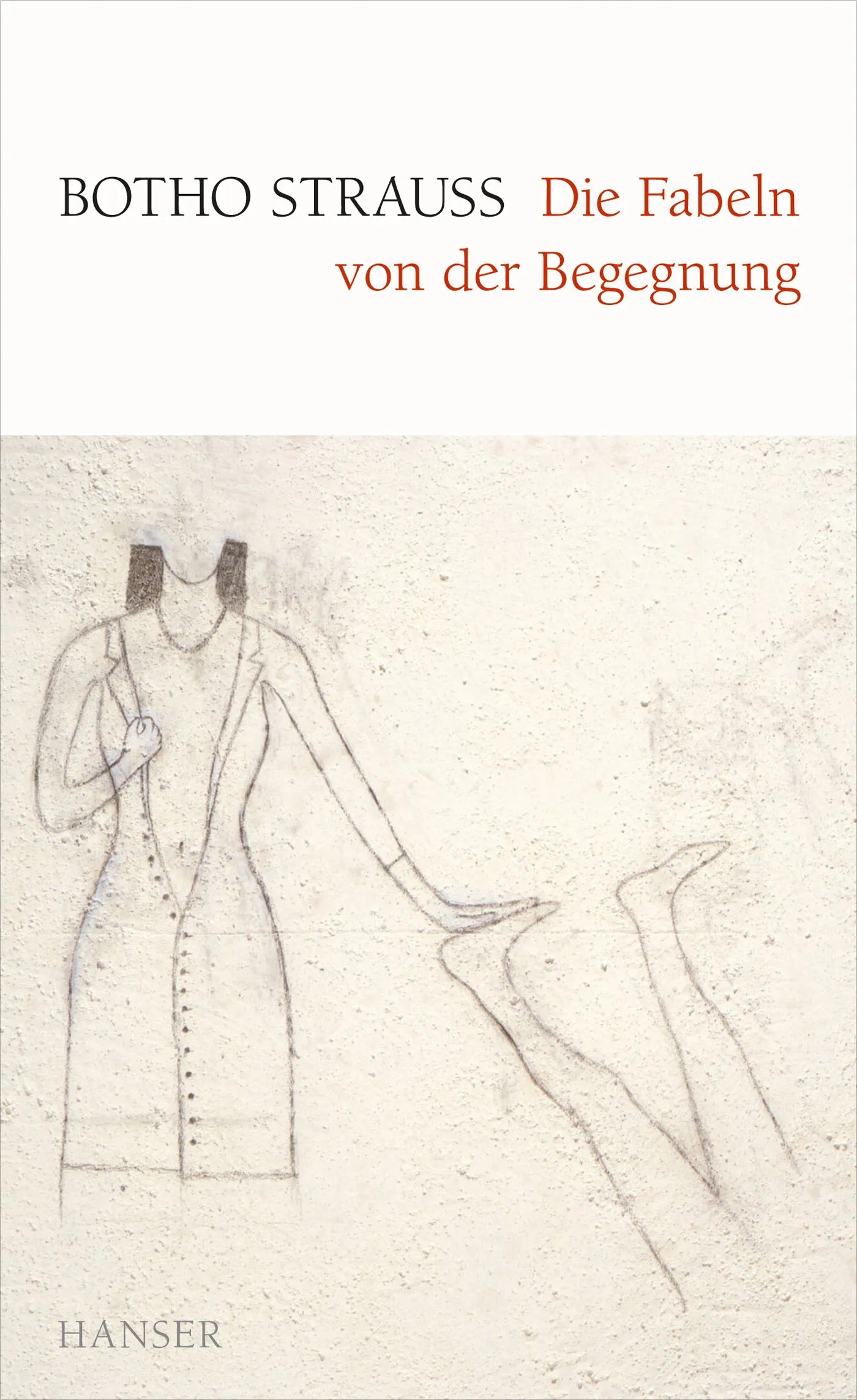 Buchcover von 'Die Fabeln von der Begegnung' - Gebundene Ausgabe von Botho Strauß
