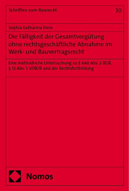 Cover: Die Fälligkeit der Gesamtvergütung ohne rechtsgeschäftliche Abnahme im Werk- und Bauvertragsrecht (E-Book) von Sophia Katharina Klein