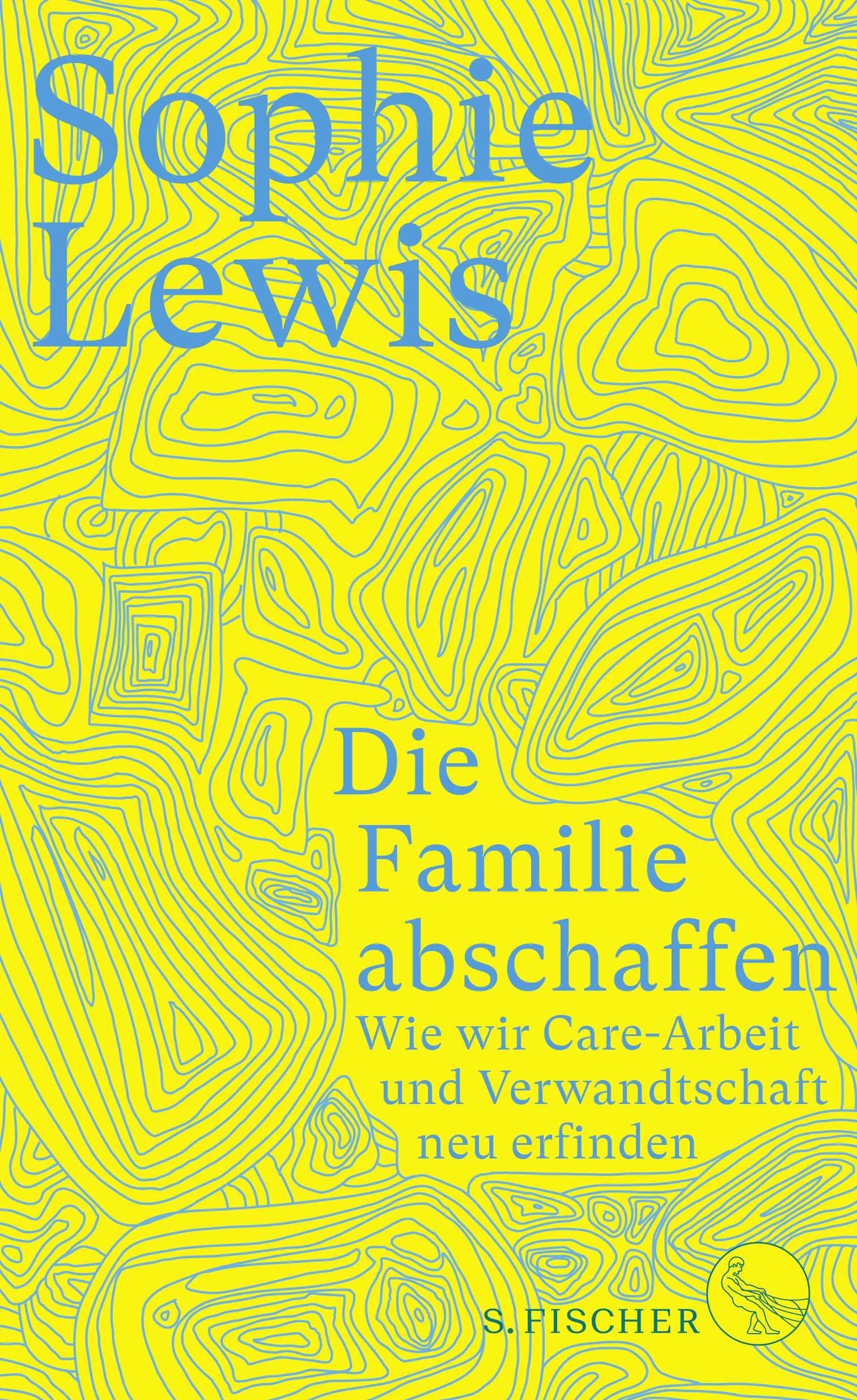 Buchcover von 'Die Familie abschaffen' - Gebundene Ausgabe von Sophie Lewis