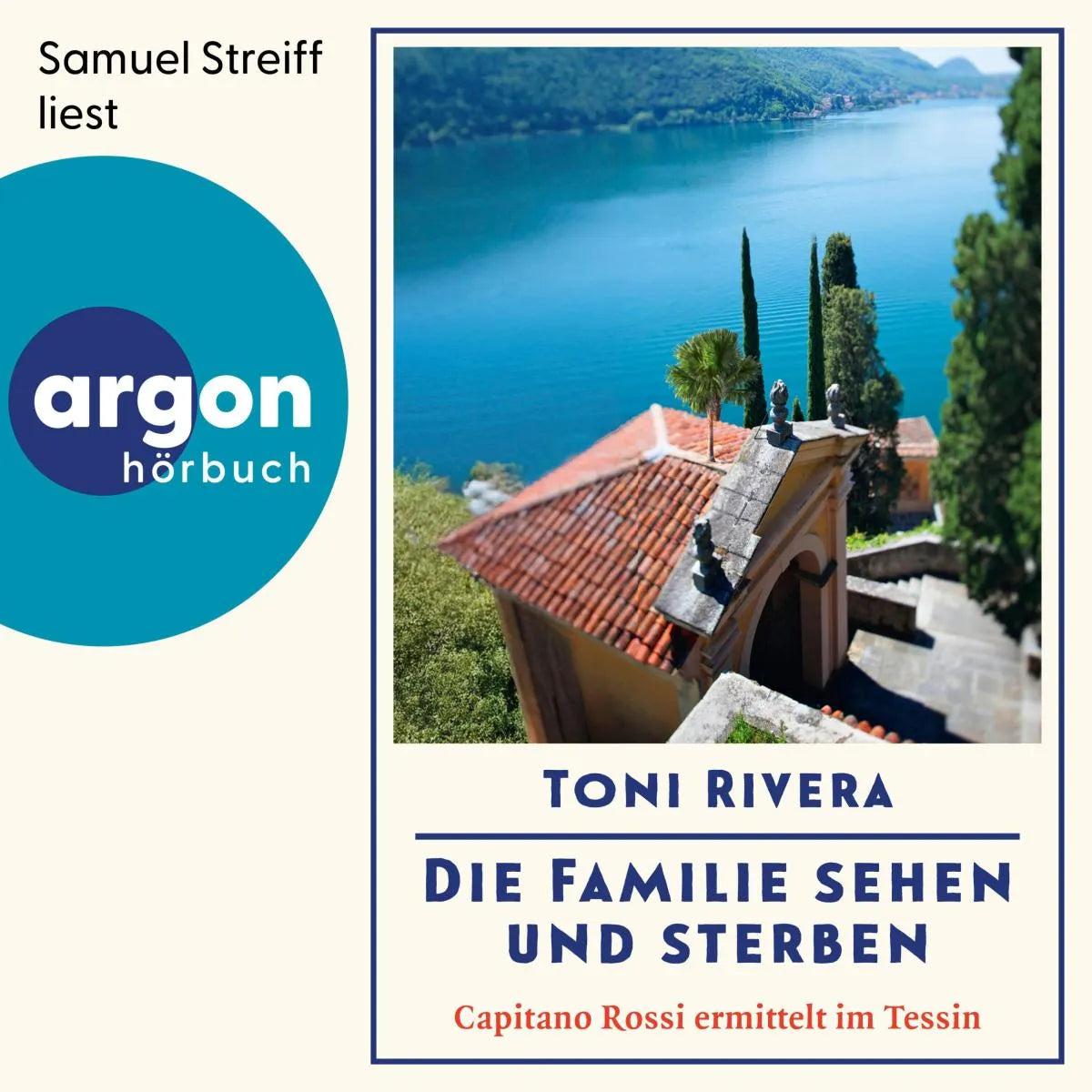 Cover: Die Familie sehen und sterben - Capitano Rossi ermittelt im Tessin (Hörbuch Download) von Toni Rivera