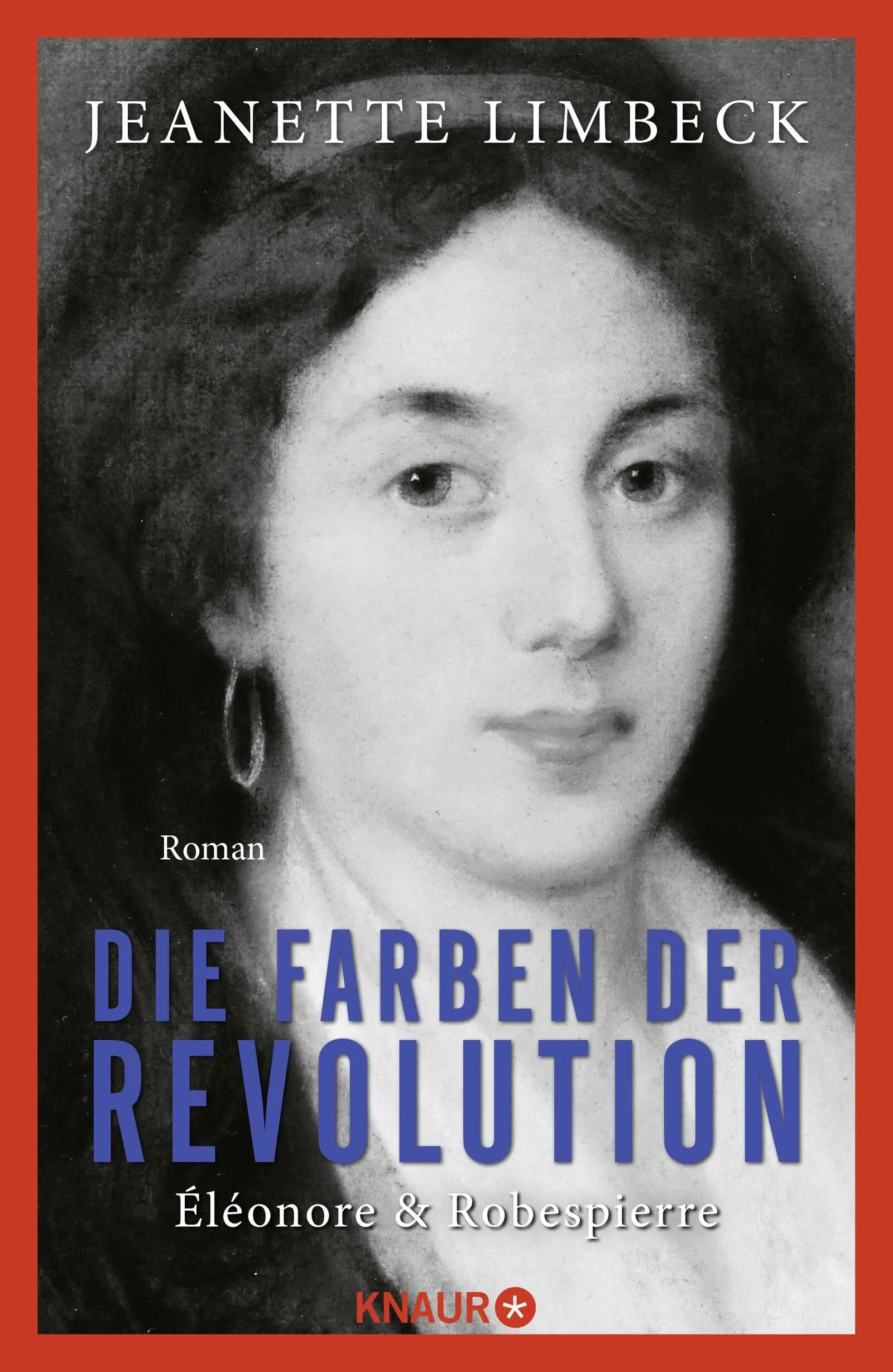 Buchcover von 'Die Farben der Revolution. Éléonore und Robespierre' - Gebundene Ausgabe von Jeanette Limbeck