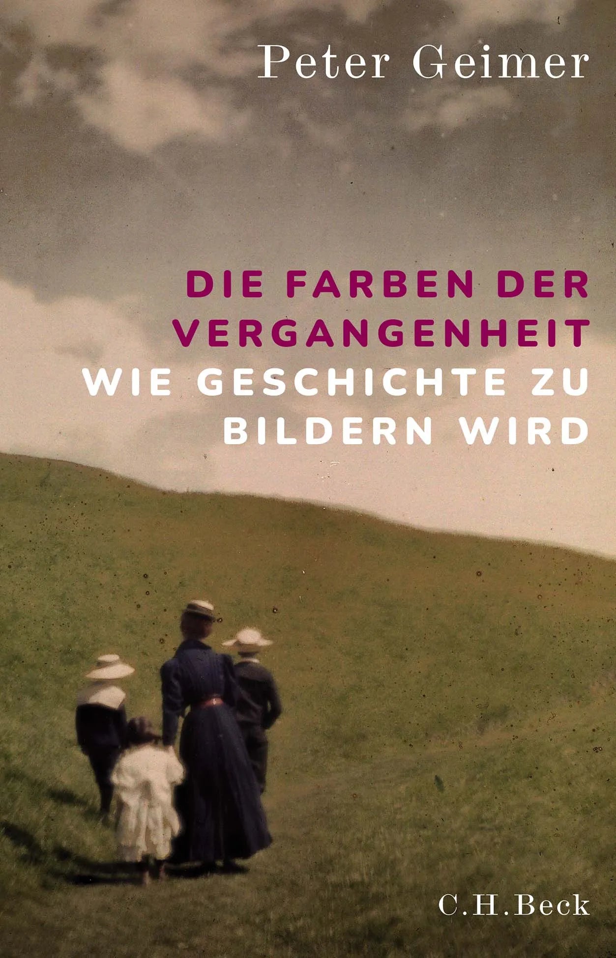 Buchcover von 'Die Farben der Vergangenheit' - Gebundene Ausgabe von Peter Geimer