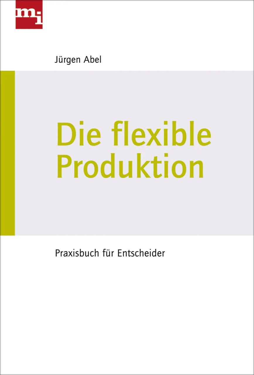 Buchcover von 'Die flexible Produktion' - Gebundene Ausgabe von Jürgen Abel