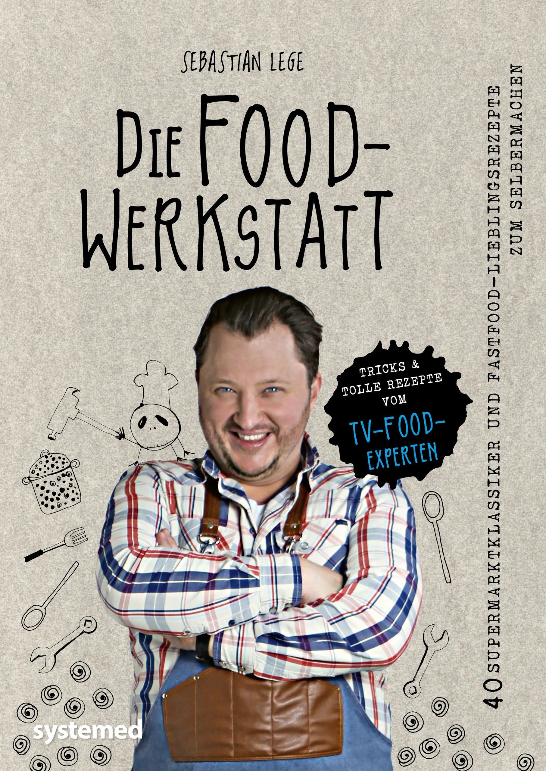 Buchcover von 'Die Foodwerkstatt' - Gebundene Ausgabe von Sebastian Lege
