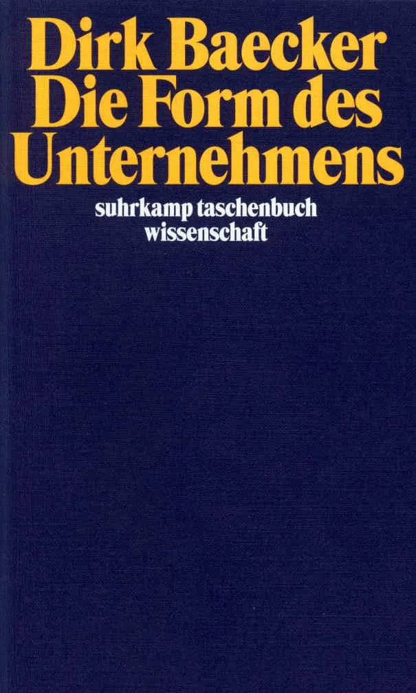 Buchcover von 'Die Form des Unternehmens' - Taschenbuch von Dirk Baecker