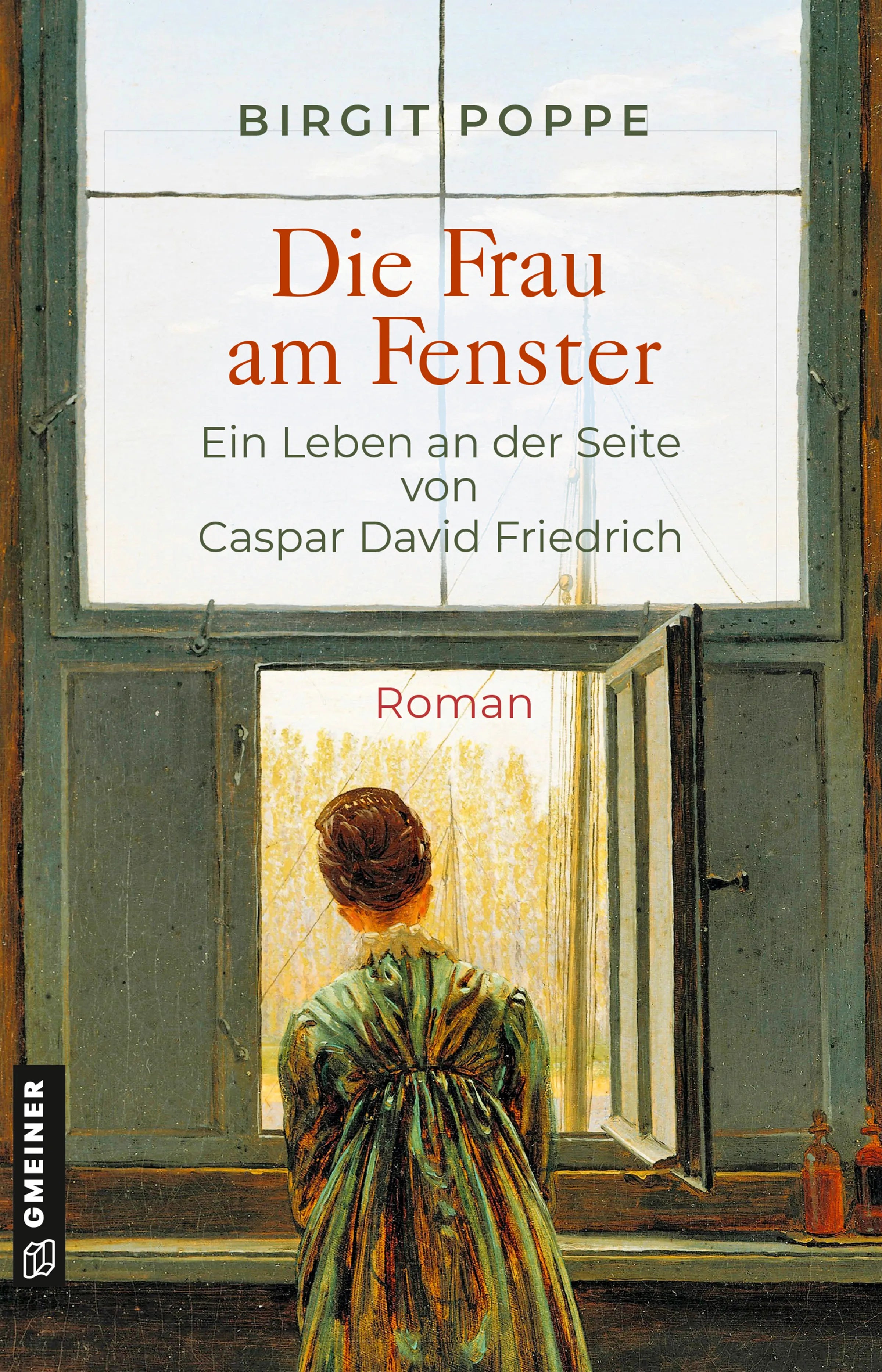 Cover: Die Frau am Fenster - Ein Leben an der Seite von Caspar David Friedrich (E-Book) von Birgit Poppe