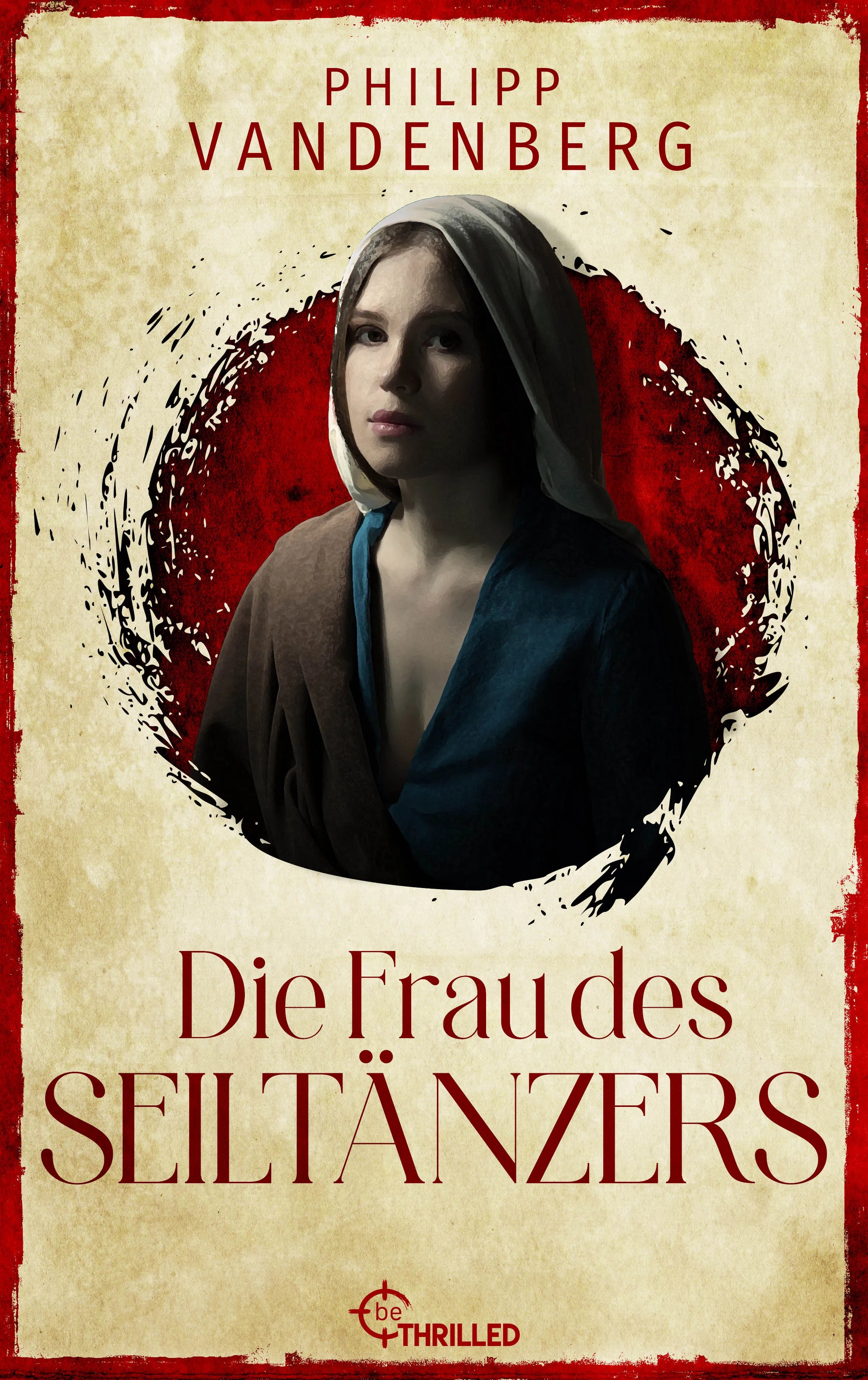 Cover: Die Frau des Seiltänzers (E-Book) von Philipp Vandenberg