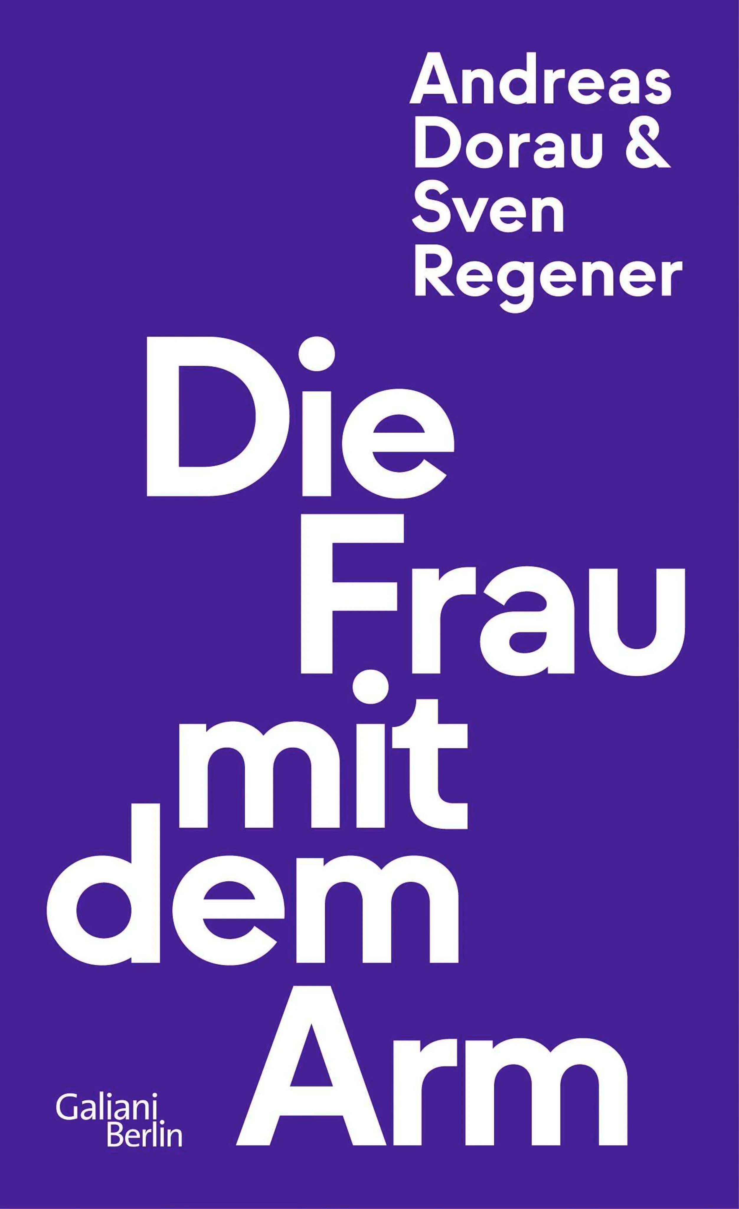 Cover: Die Frau mit dem Arm (E-Book) von Sven Regener