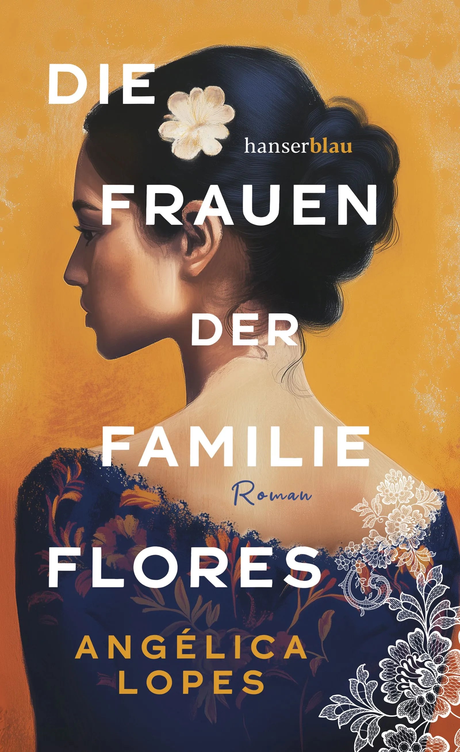Buchcover von 'Die Frauen der Familie Flores' - Gebundene Ausgabe von Angélica Lopes