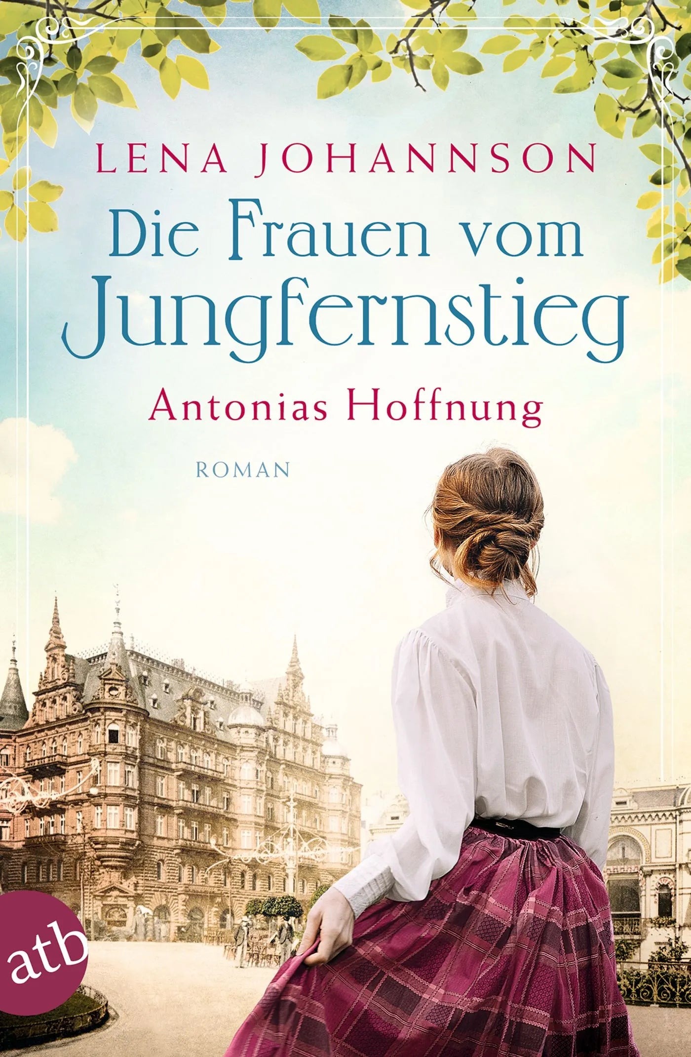 Buchcover von 'Die Frauen vom Jungfernstieg. Antonias Hoffnung' - Taschenbuch von Lena Johannson
