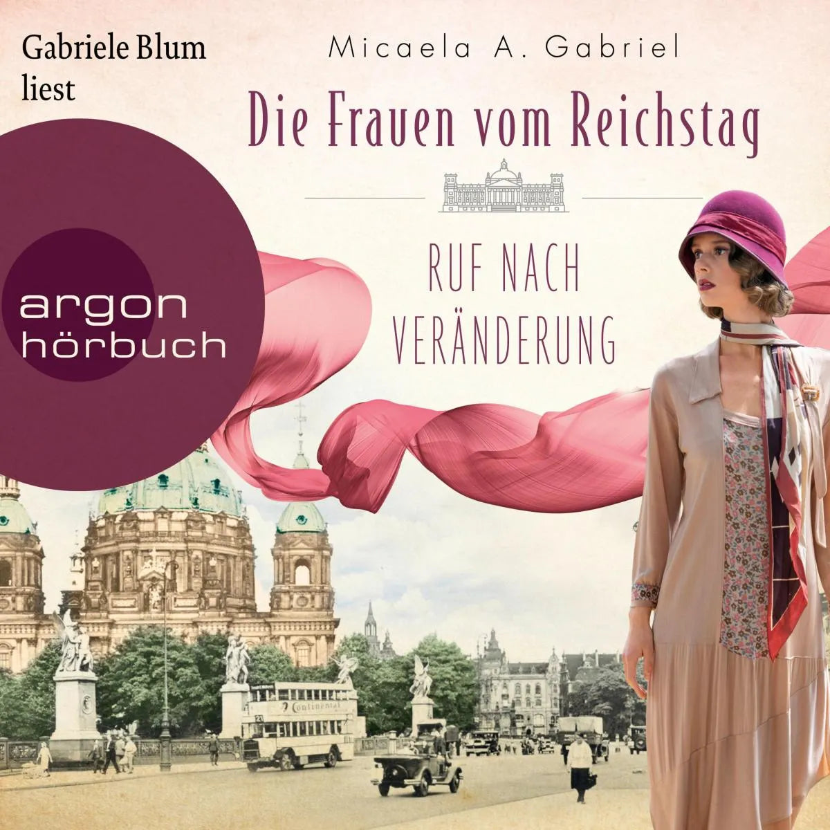 Cover: Die Frauen vom Reichstag: Ruf nach Veränderung (Hörbuch Download) von Micaela A. Gabriel