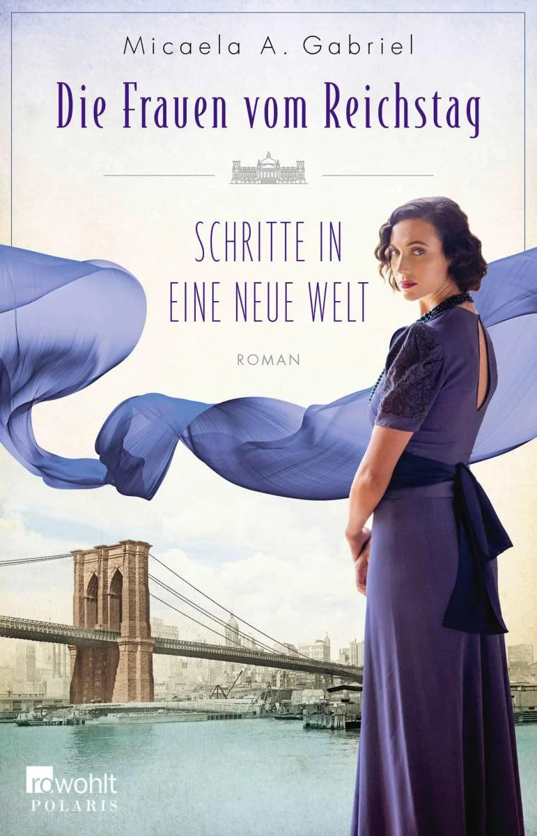 Cover: Die Frauen vom Reichstag: Schritte in eine neue Welt (E-Book) von Micaela A. Gabriel