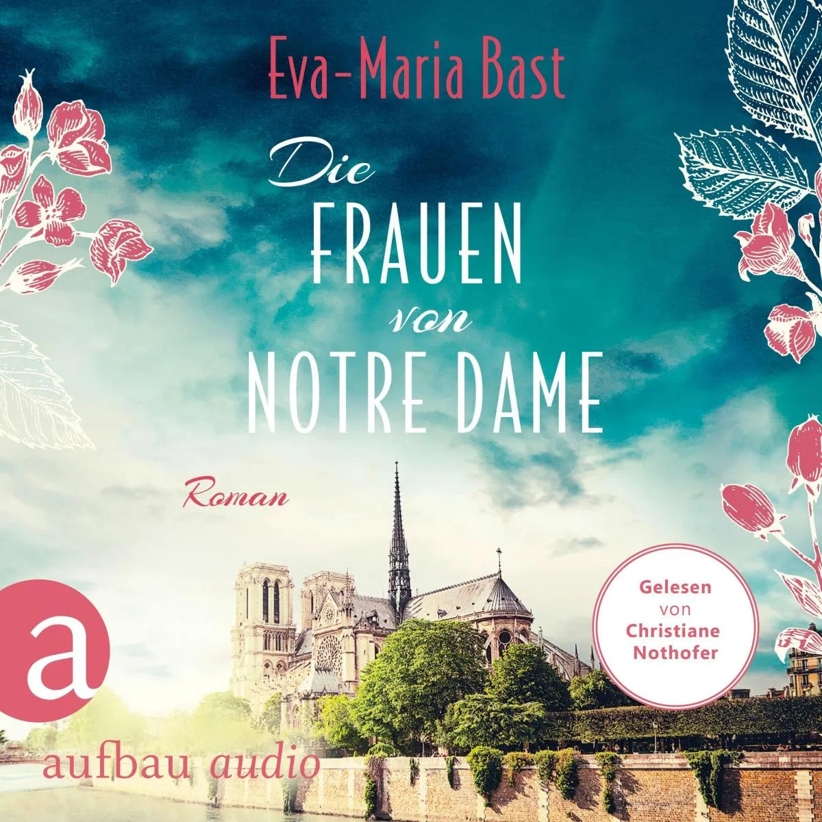 Cover: Die Frauen von Notre Dame (Hörbuch Download) von Eva-Maria Bast