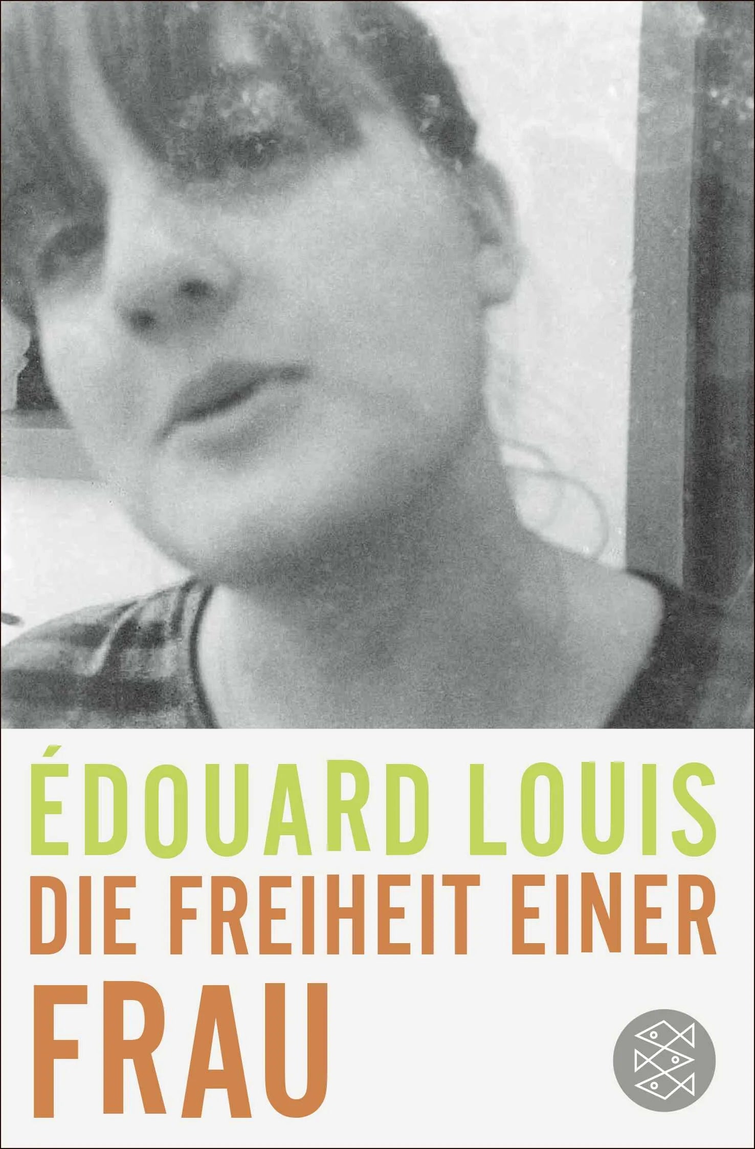 Buchcover von 'Die Freiheit einer Frau' - Taschenbuch von Édouard Louis