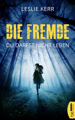 Buchcover von 'Die Fremde - Du darfst nicht leben' - Taschenbuch von Leslie Kerr