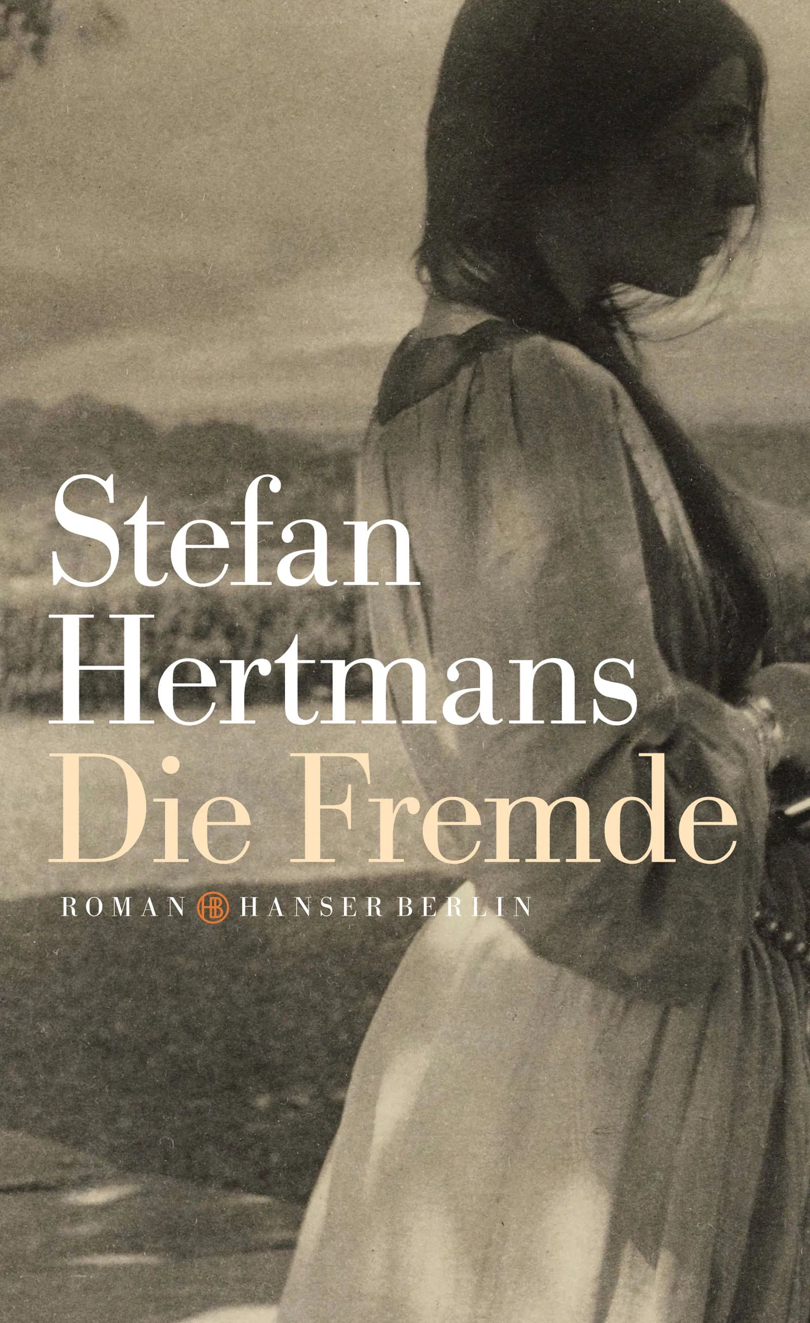 Buchcover von 'Die Fremde' - Gebundene Ausgabe von Stefan Hertmans