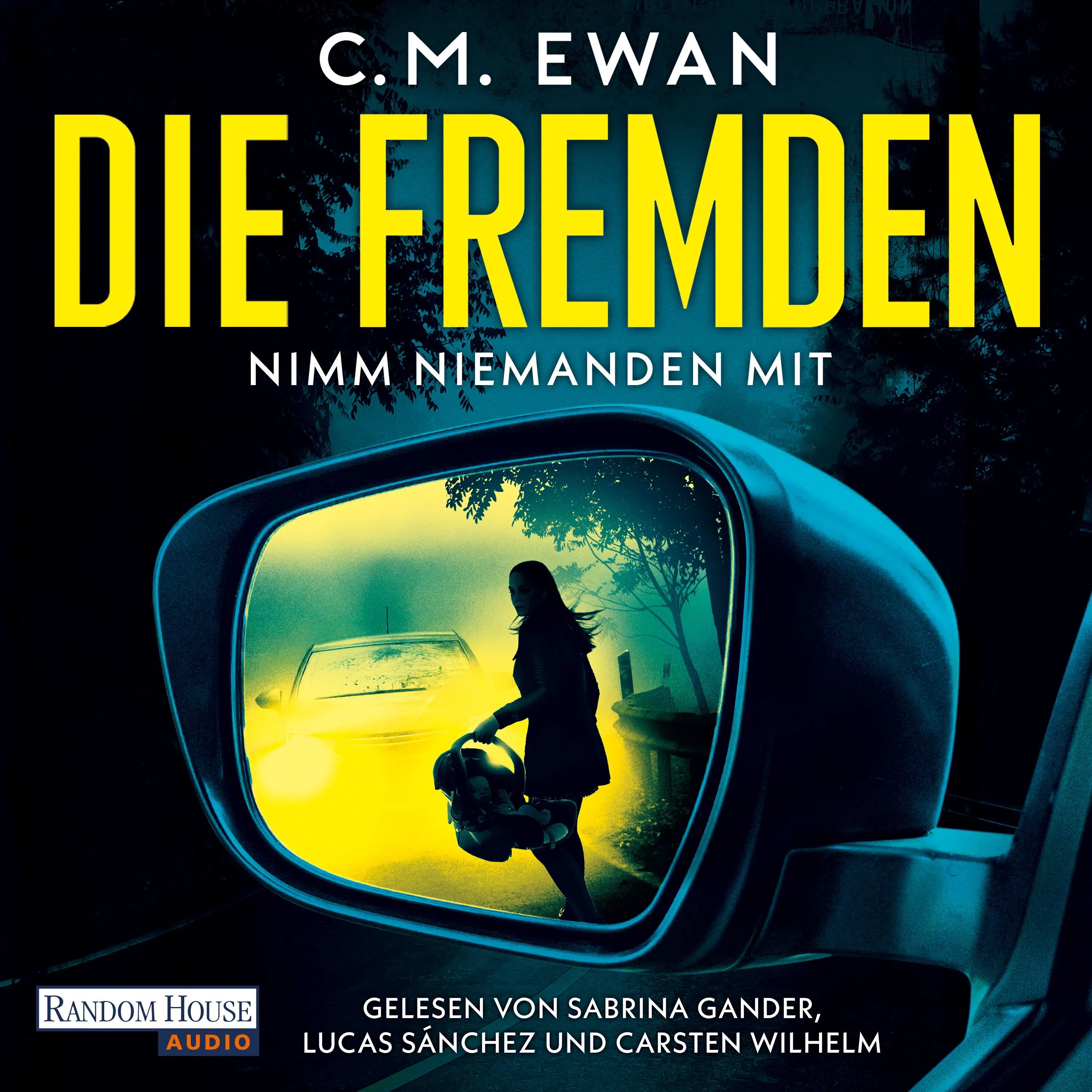 Cover: Die Fremden - Nimm niemanden mit (Hörbuch Download) von C.M. Ewan